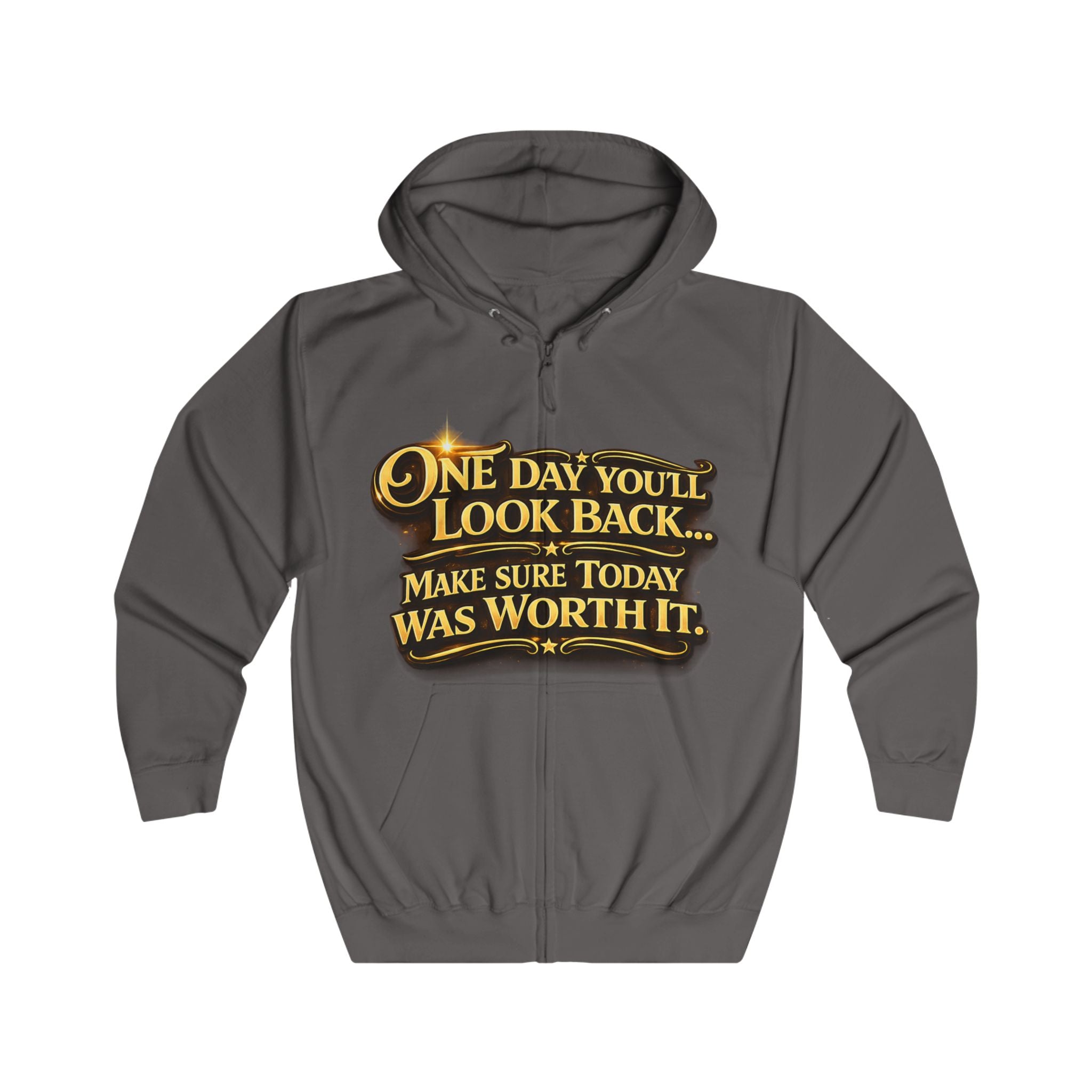 Zip Hoodie – "One Day You'll Look Back… Make Sure Today Was Worth It" Inspirational Zip-Up Printify