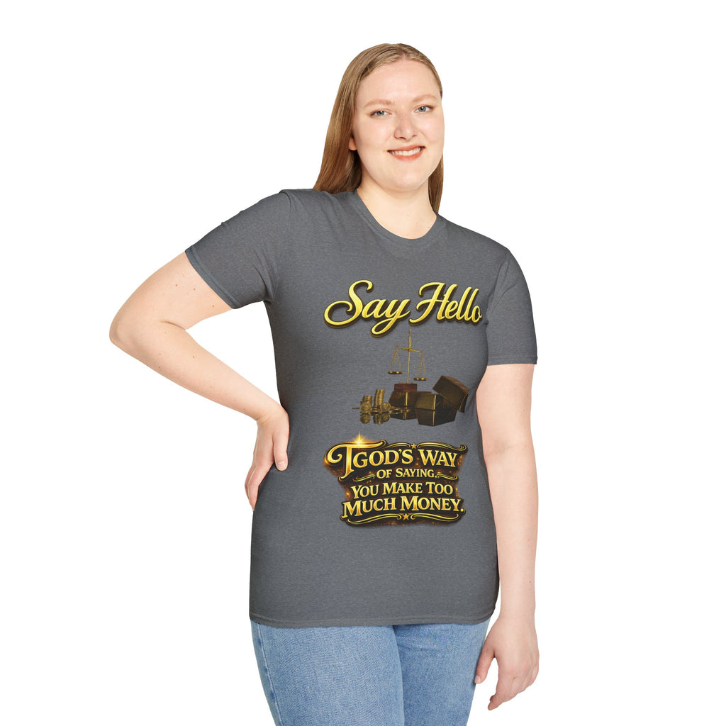T-Shirt — "Say Hello" Money & Faith Graphic Tee (God's Way You Make Too Much Money) Printify