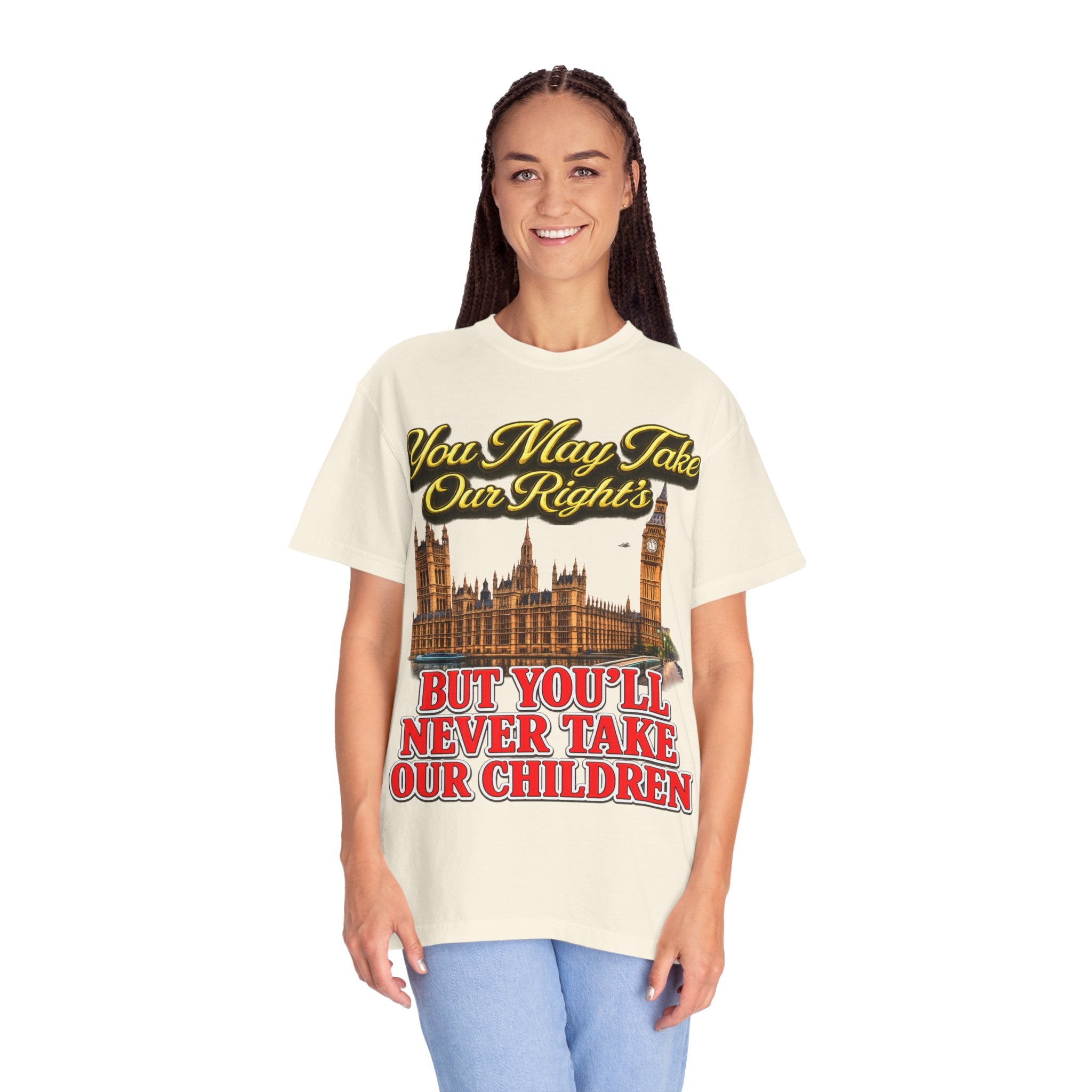 T-Shirt — "You May Take Our Rights But You'll Never Take Our Children" London Parliament Graphic Printify