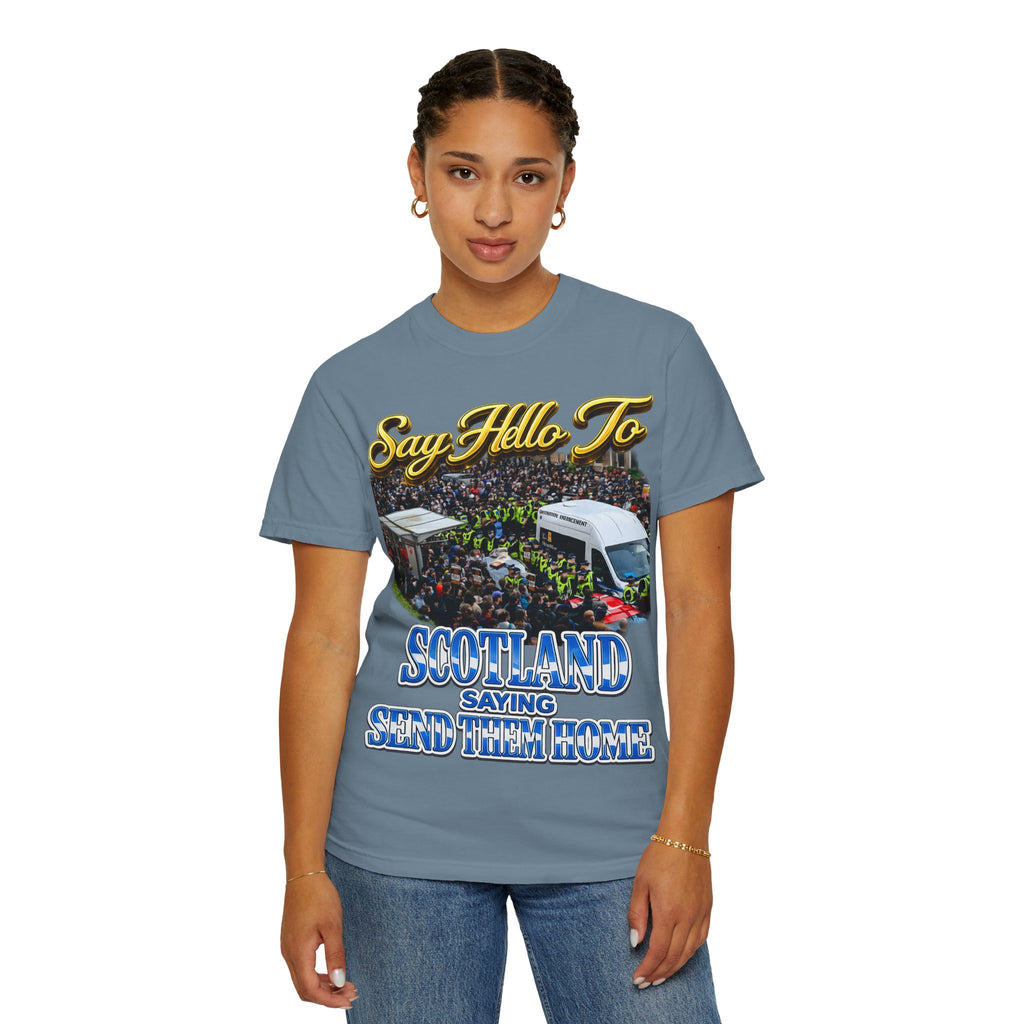 Graphic T-Shirt — "Say Hello to Scotland: Send Them Home" Protest Design Printify