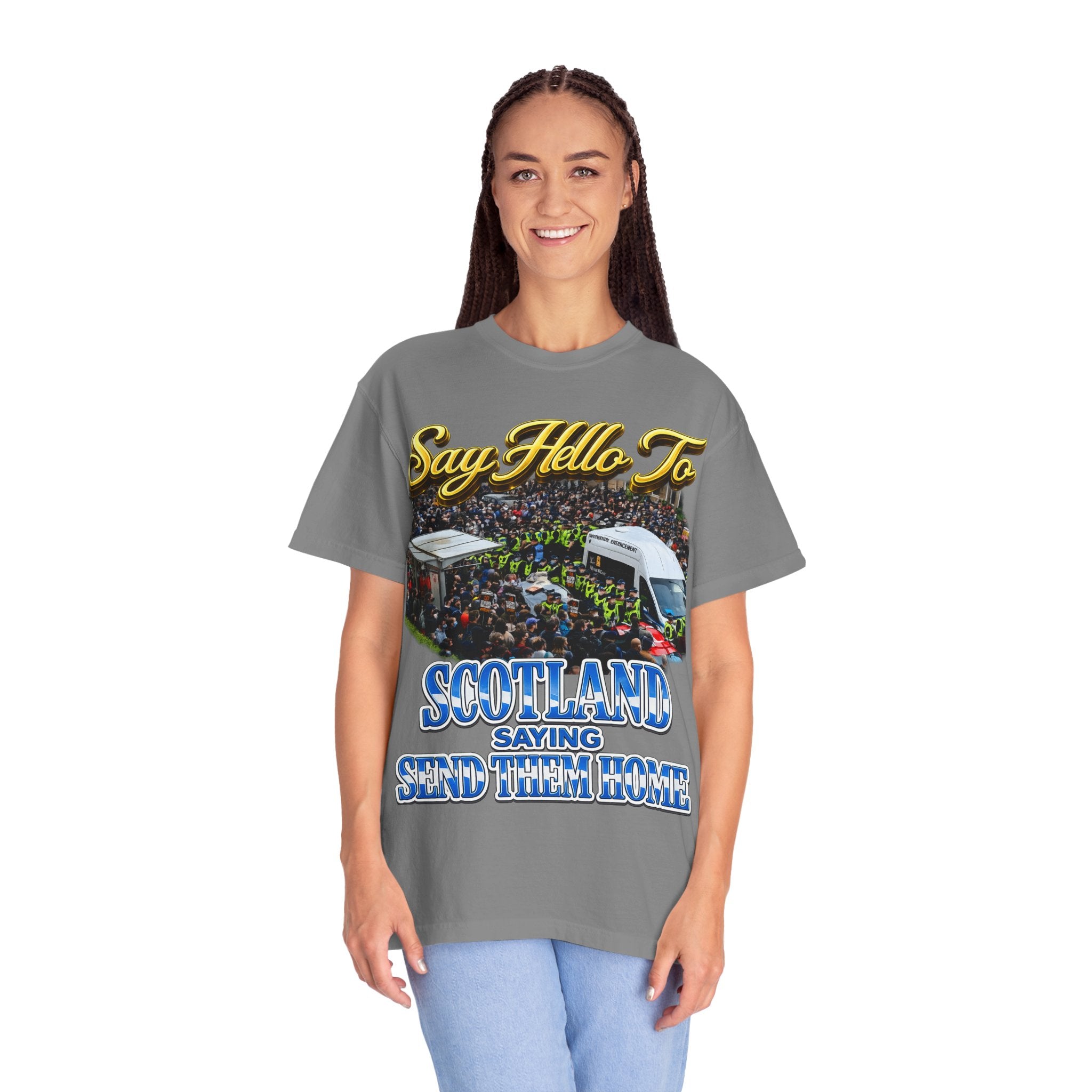Graphic T-Shirt — "Say Hello to Scotland: Send Them Home" Protest Design Printify