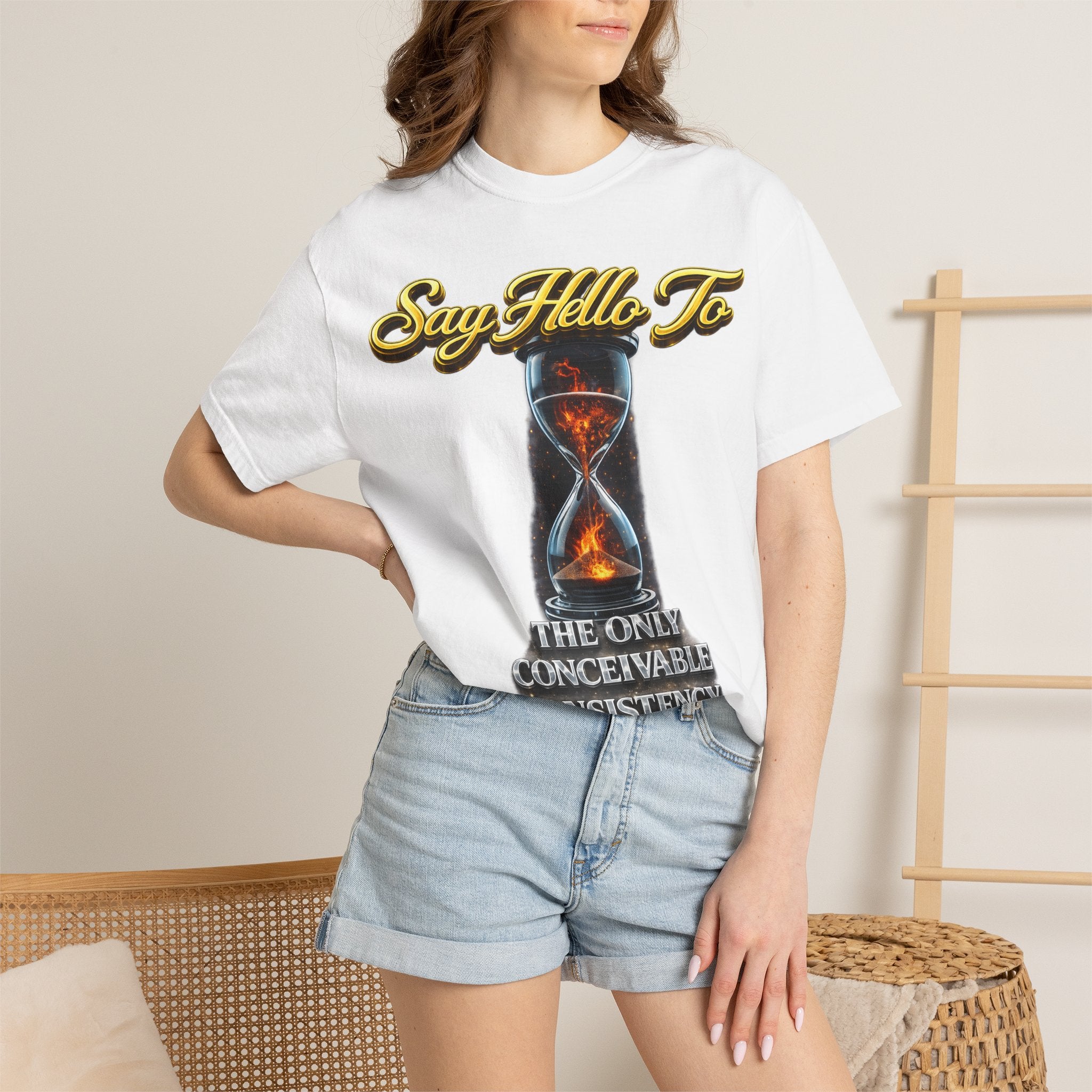 Say Hello To Time Hourglass Graphic T-Shirt — "The Only Conceivable Consistency Is Time" Printify