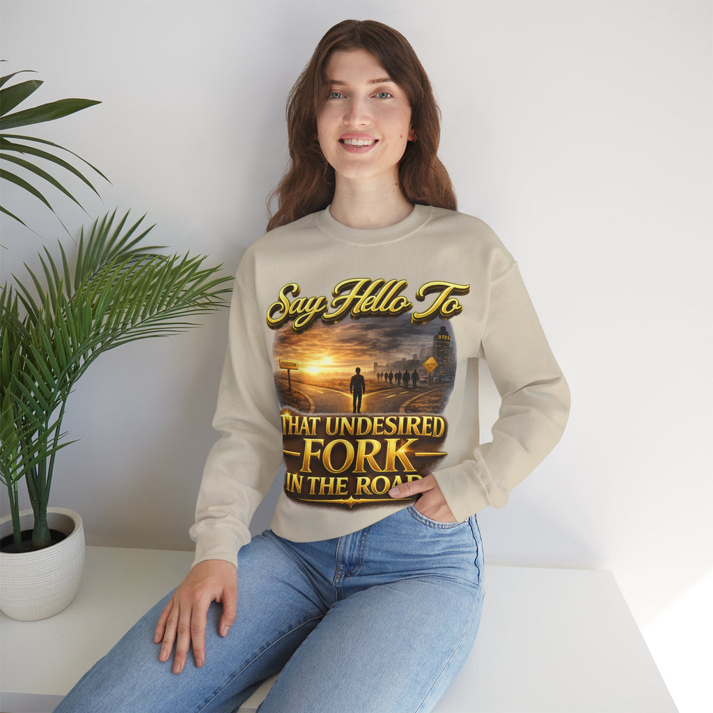 Crewneck Sweatshirt - "Say Hello to That Undesired Fork in the Road" Inspirational Road Trip Design Printify