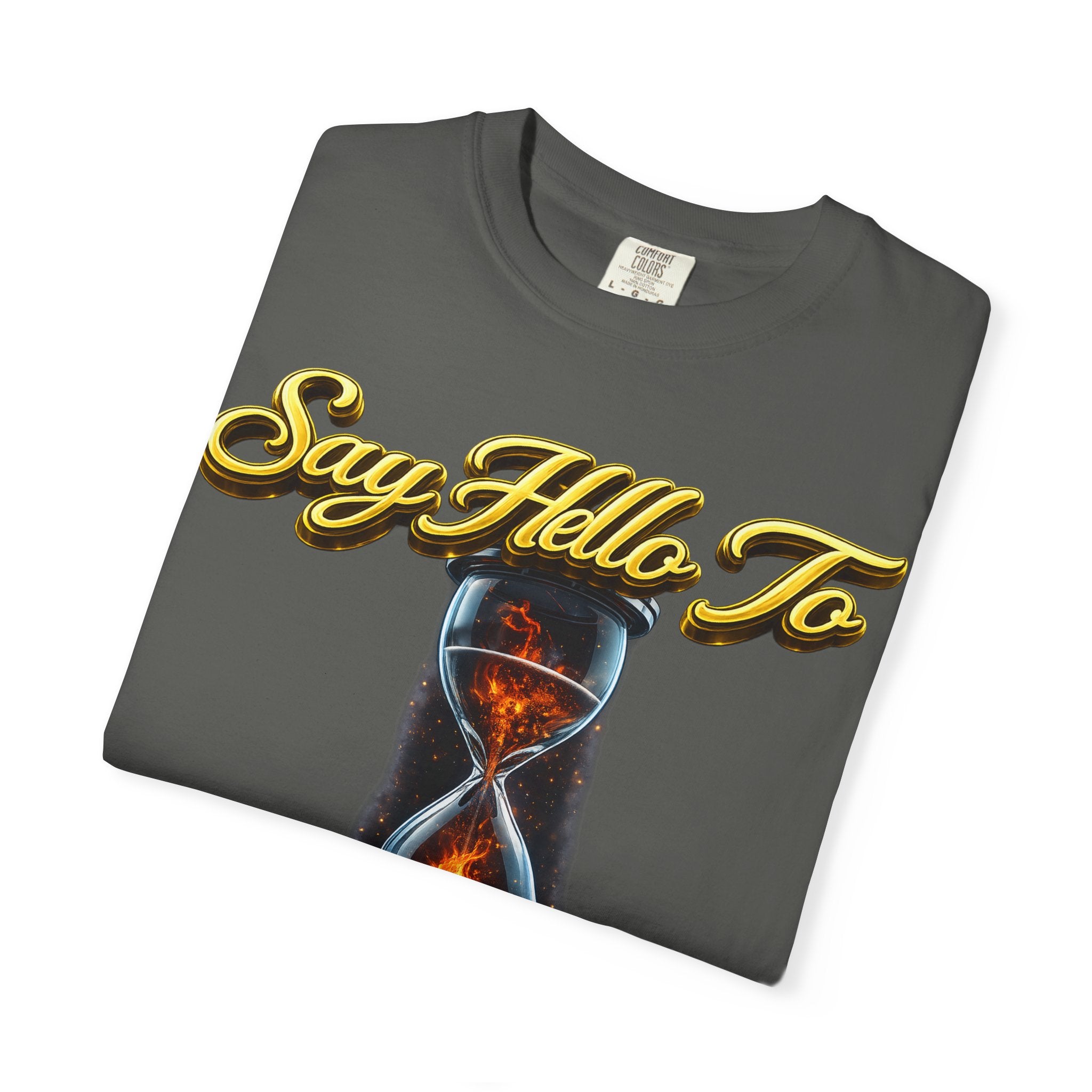 Say Hello To Time Hourglass Graphic T-Shirt — "The Only Conceivable Consistency Is Time" Printify