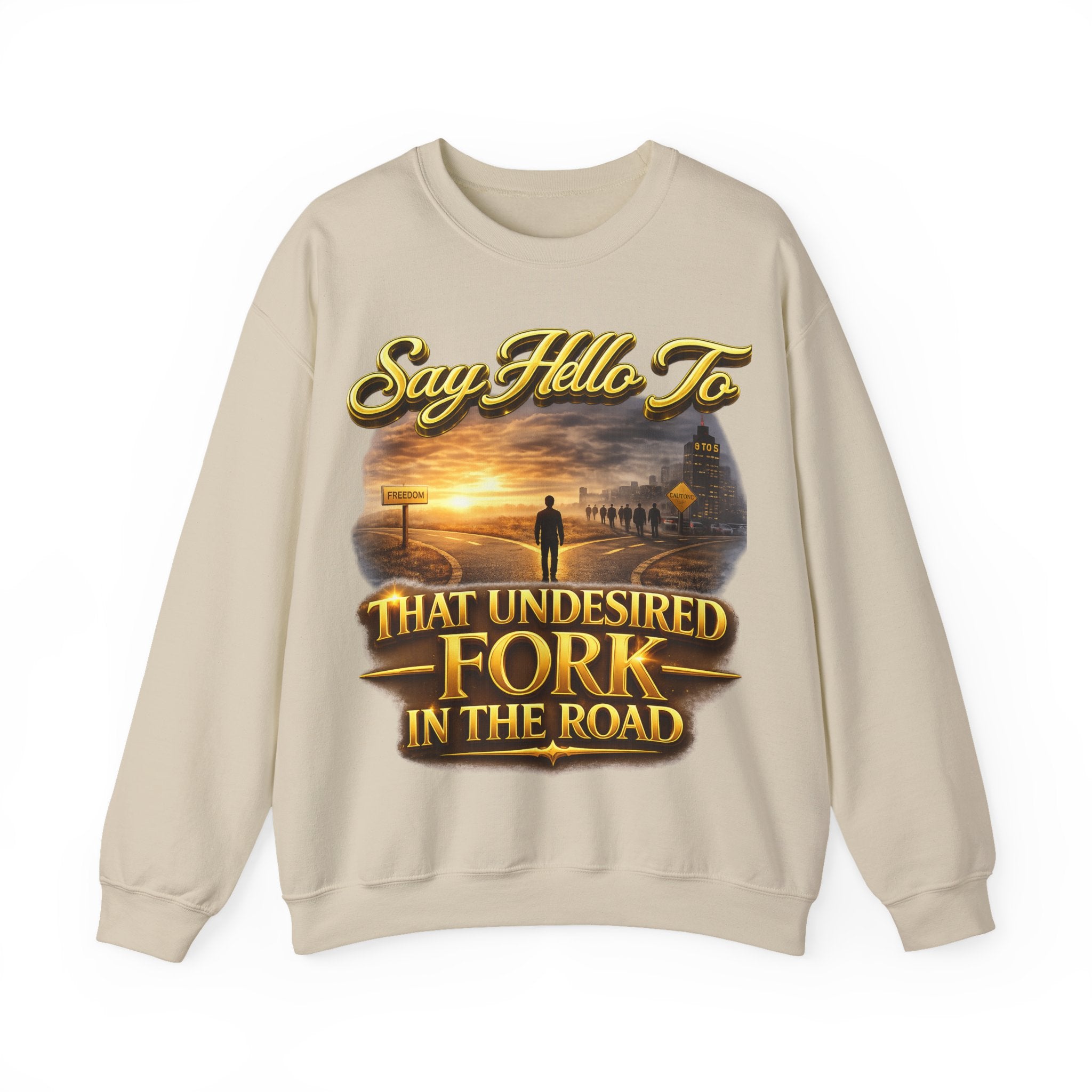 Crewneck Sweatshirt - "Say Hello to That Undesired Fork in the Road" Inspirational Road Trip Design Printify