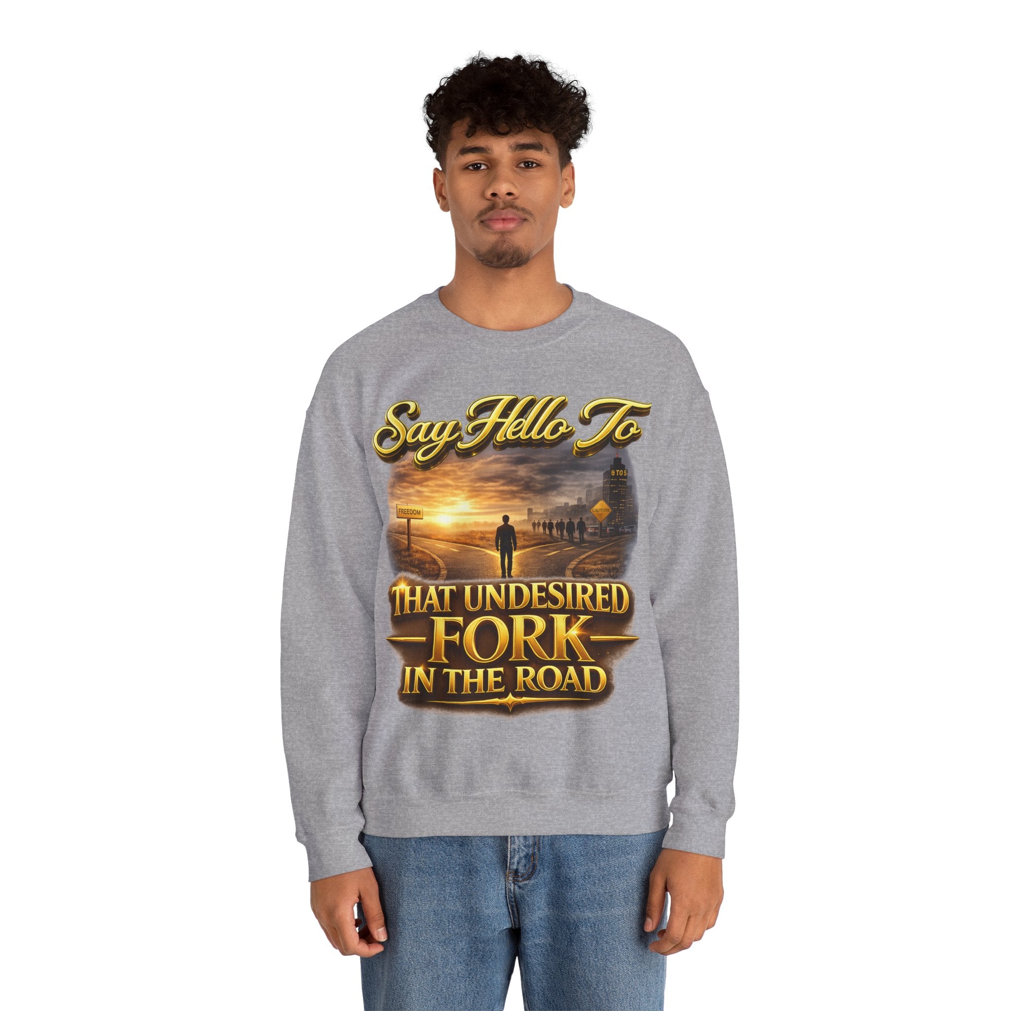 Crewneck Sweatshirt - "Say Hello to That Undesired Fork in the Road" Inspirational Road Trip Design Printify