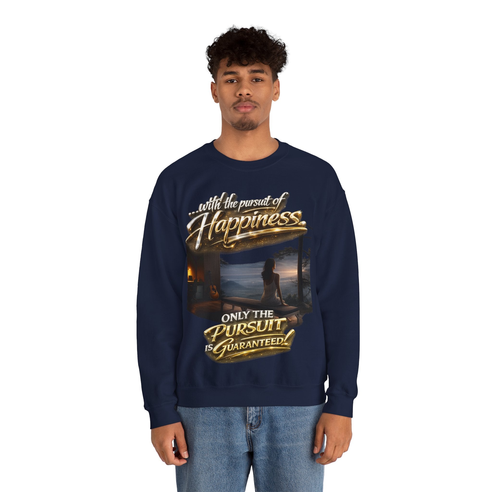 Happiness Pursuit Crewneck Sweatshirt — "Only the Pursuit is Guaranteed" Graphic Printify