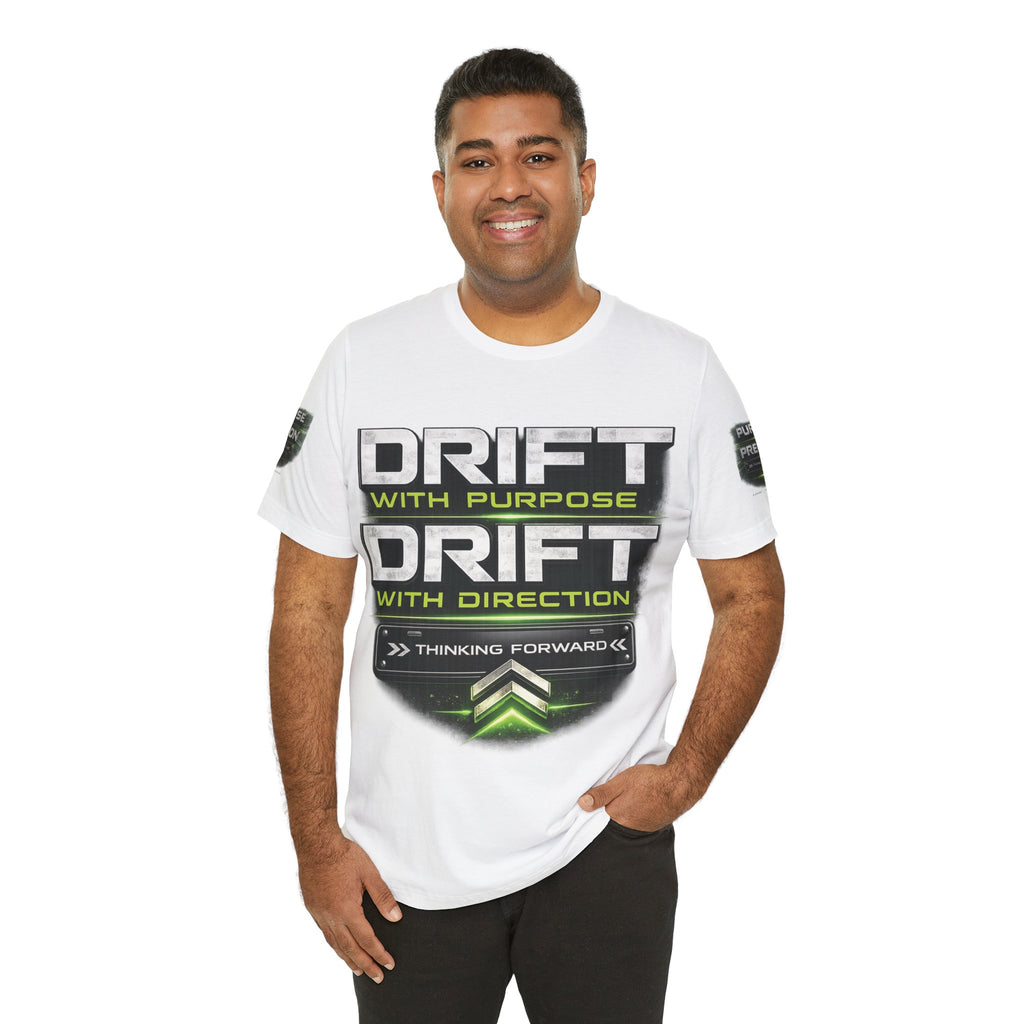 Drift With Direction Graphic Tee — 'Drift with Purpose / Thinking Forward' Racing T-Shirt Printify