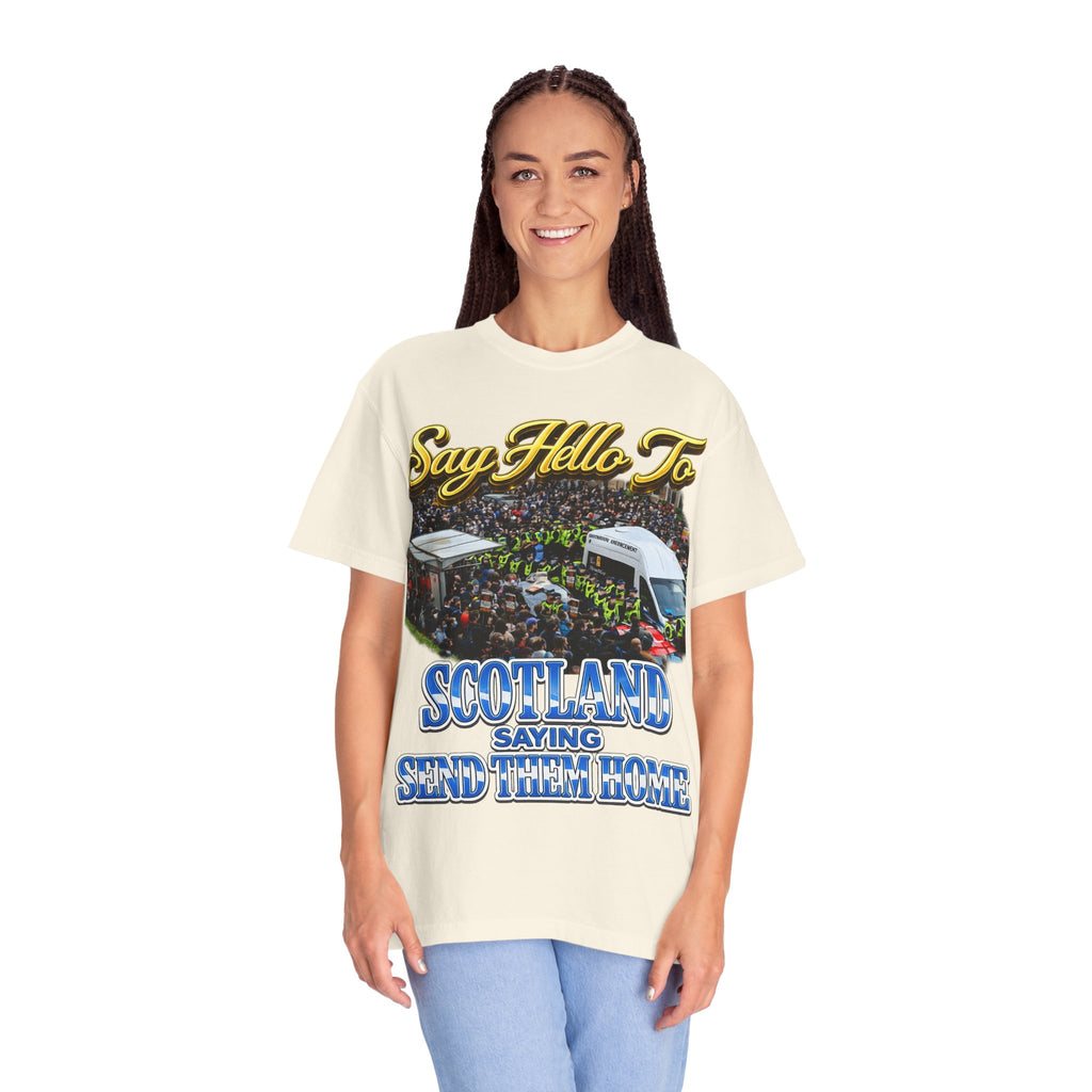 Graphic T-Shirt — "Say Hello to Scotland: Send Them Home" Protest Design Printify