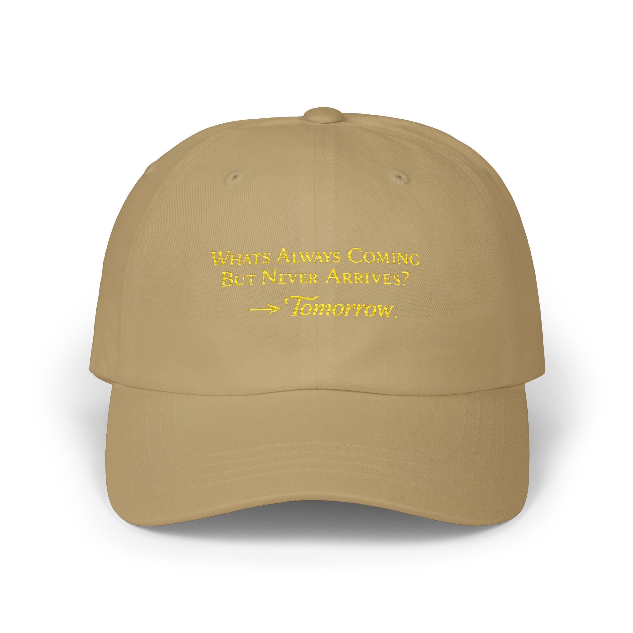 Embroidered 'What’s Always Coming But Never Arrives? — Tomorrow' Classic Dad Cap Printify