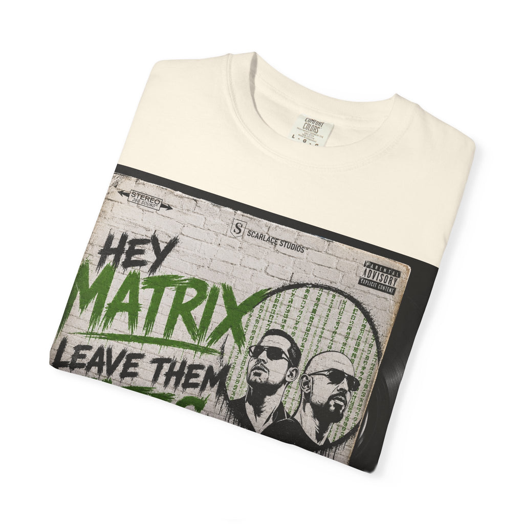 Hey Matrix Leave Them Tates Alone T-Shirt Printify