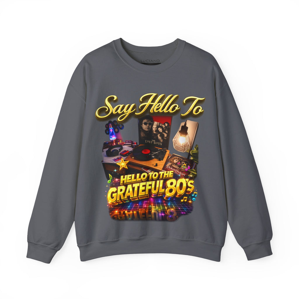 Grateful 80s Crewneck Sweatshirt — “say hello to the grateful 80's” Retro Vibe Printify
