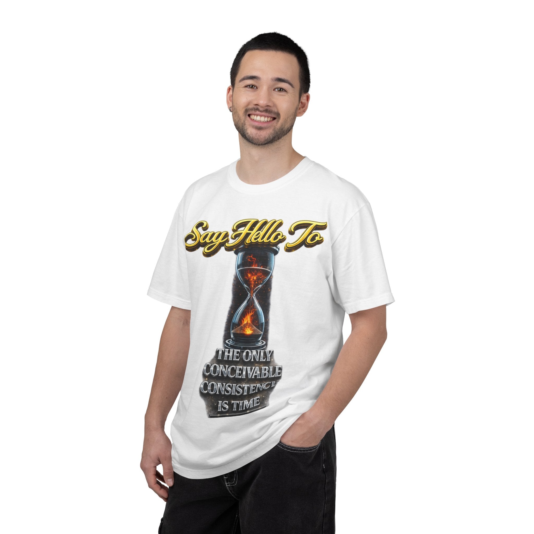 Say Hello To Time Hourglass Graphic T-Shirt — "The Only Conceivable Consistency Is Time" Printify