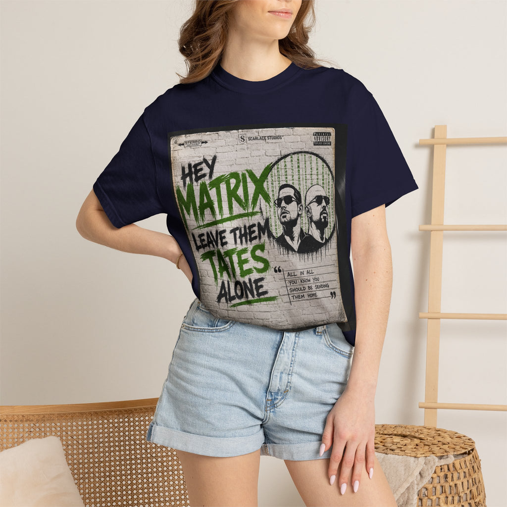 Hey Matrix Leave Them Tates Alone T-Shirt Printify
