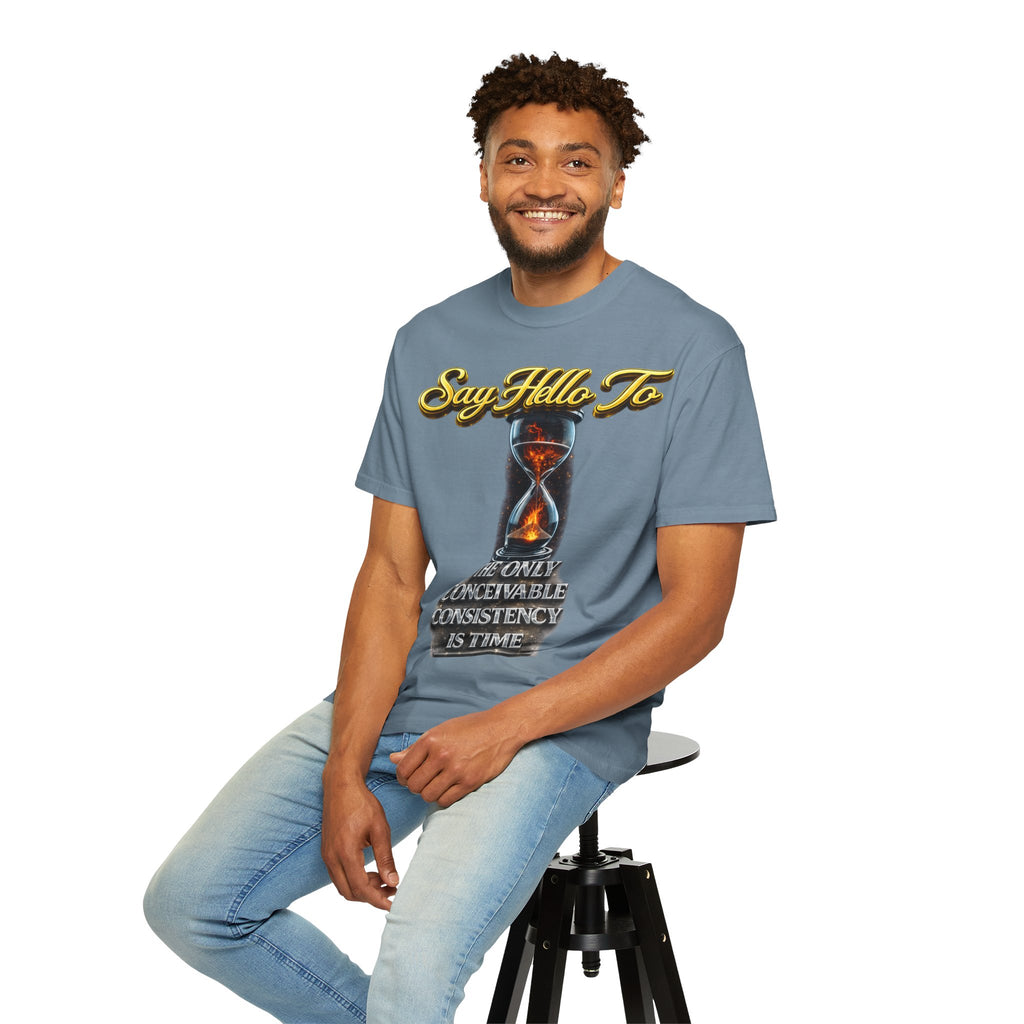 Say Hello To Time Hourglass Graphic T-Shirt — "The Only Conceivable Consistency Is Time" Printify
