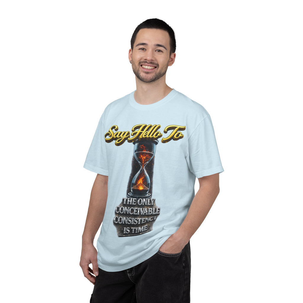 Say Hello To Time Hourglass Graphic T-Shirt — "The Only Conceivable Consistency Is Time" Printify