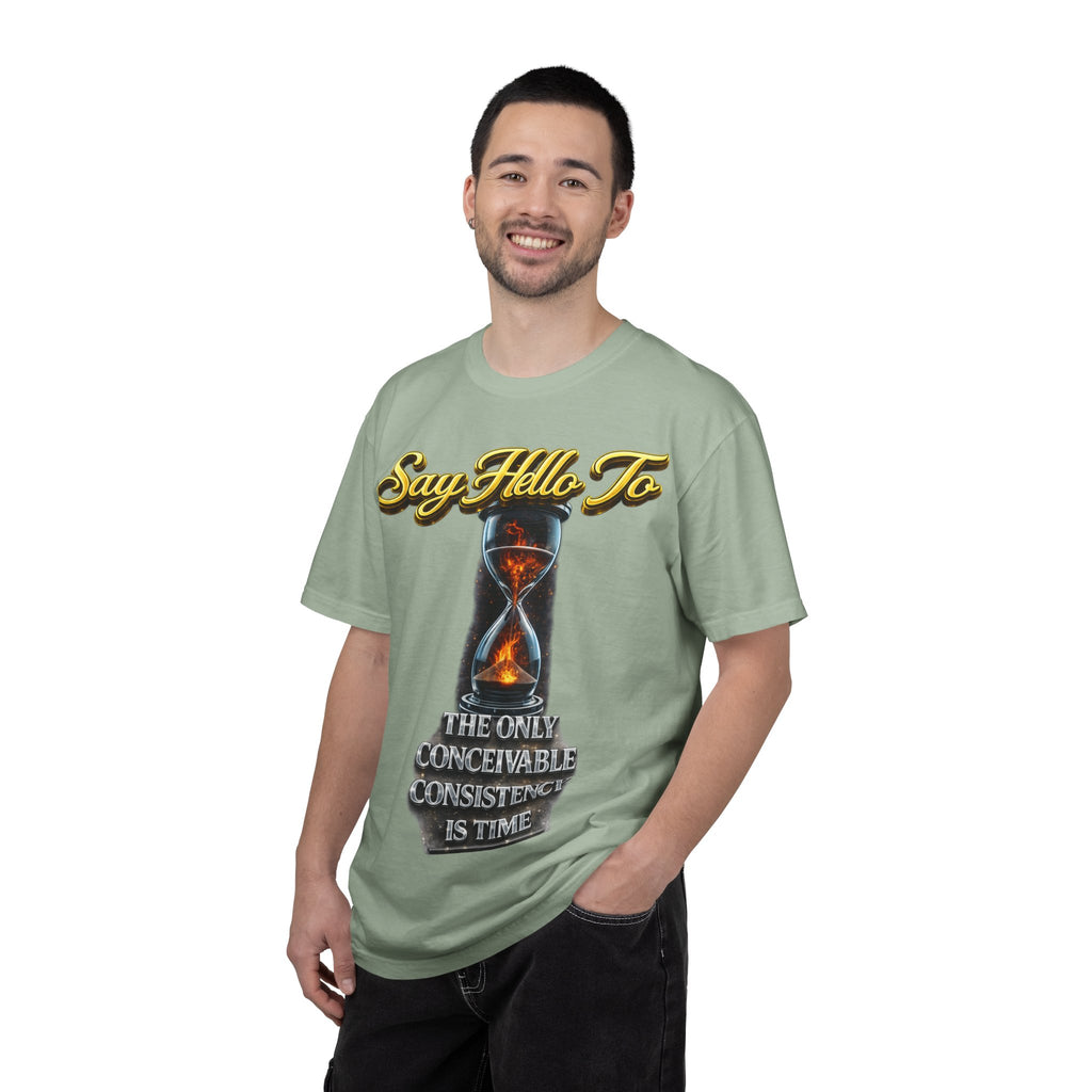 Say Hello To Time Hourglass Graphic T-Shirt — "The Only Conceivable Consistency Is Time" Printify