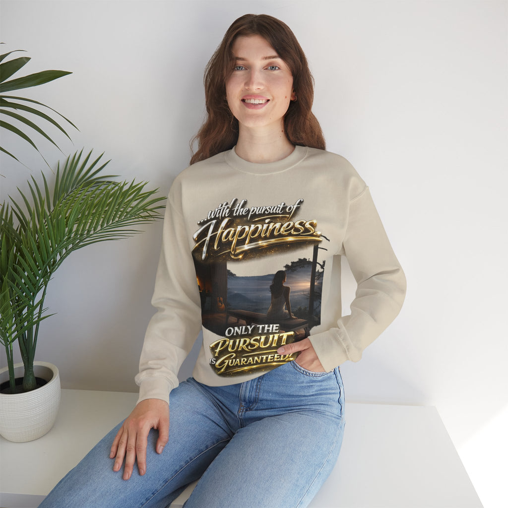 Happiness Pursuit Crewneck Sweatshirt — "Only the Pursuit is Guaranteed" Graphic Printify