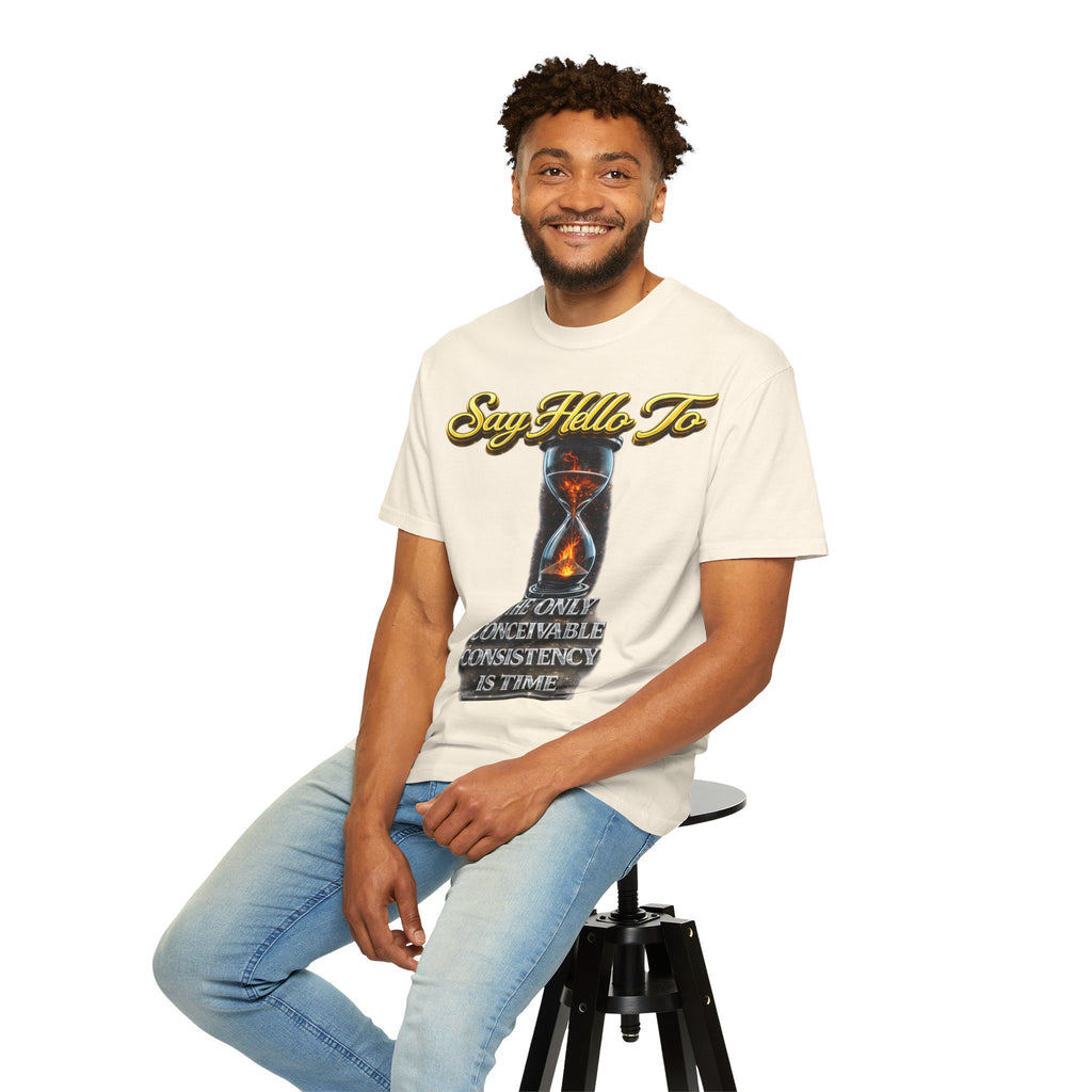 Say Hello To Time Hourglass Graphic T-Shirt — "The Only Conceivable Consistency Is Time" Printify