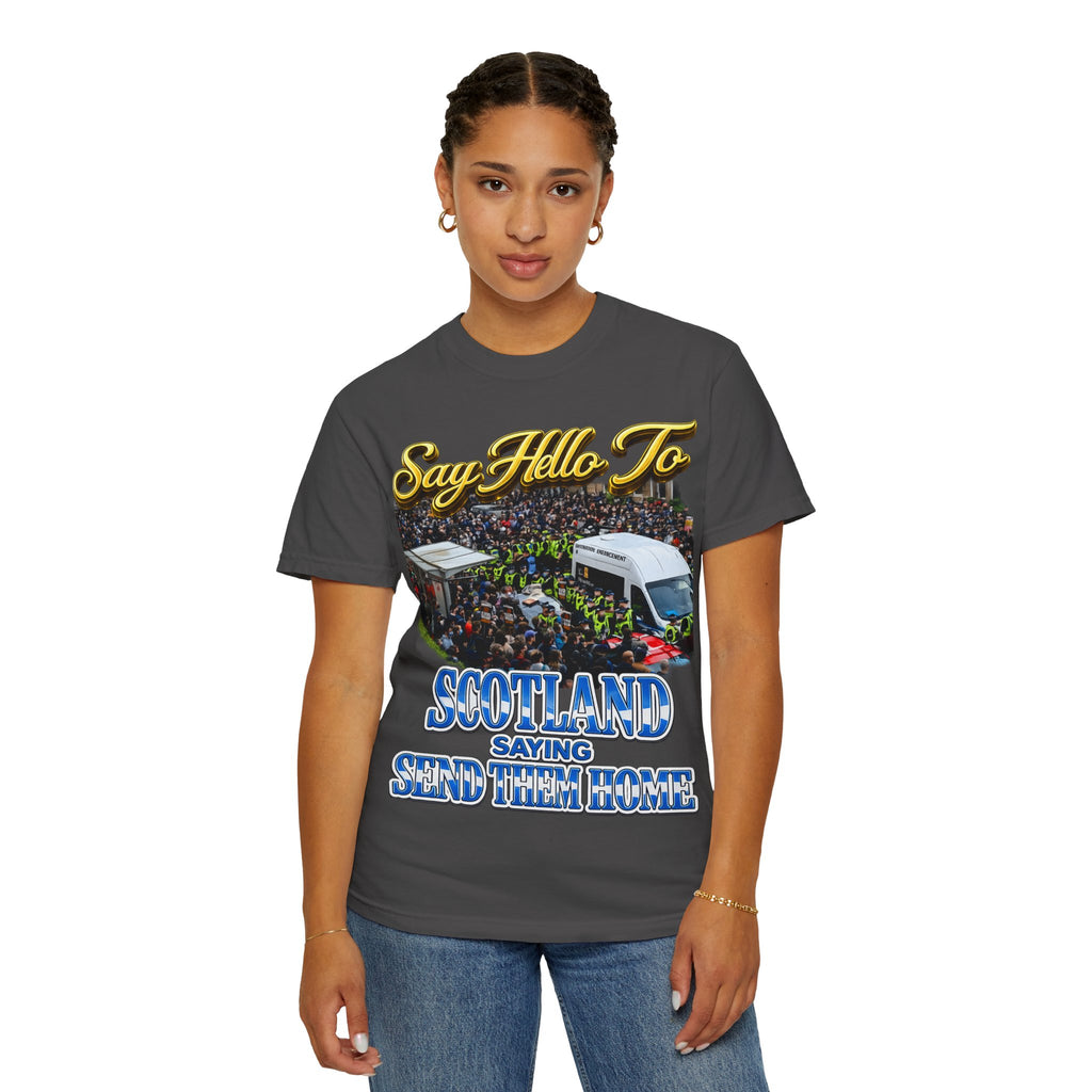 Graphic T-Shirt — "Say Hello to Scotland: Send Them Home" Protest Design Printify