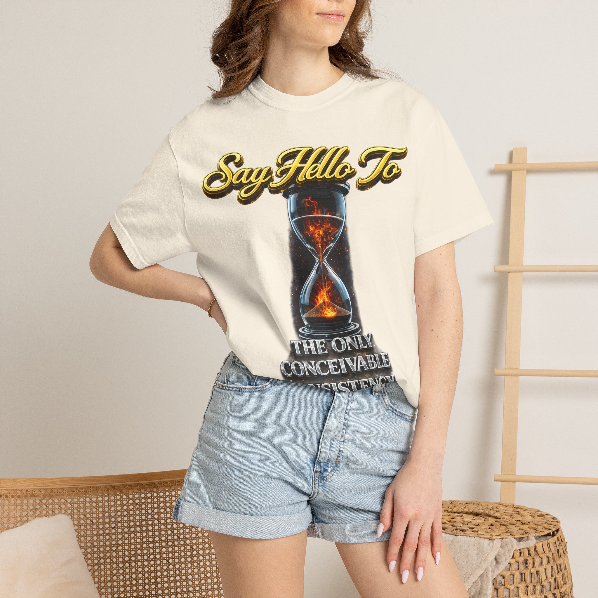 Say Hello To Time Hourglass Graphic T-Shirt — "The Only Conceivable Consistency Is Time" Printify