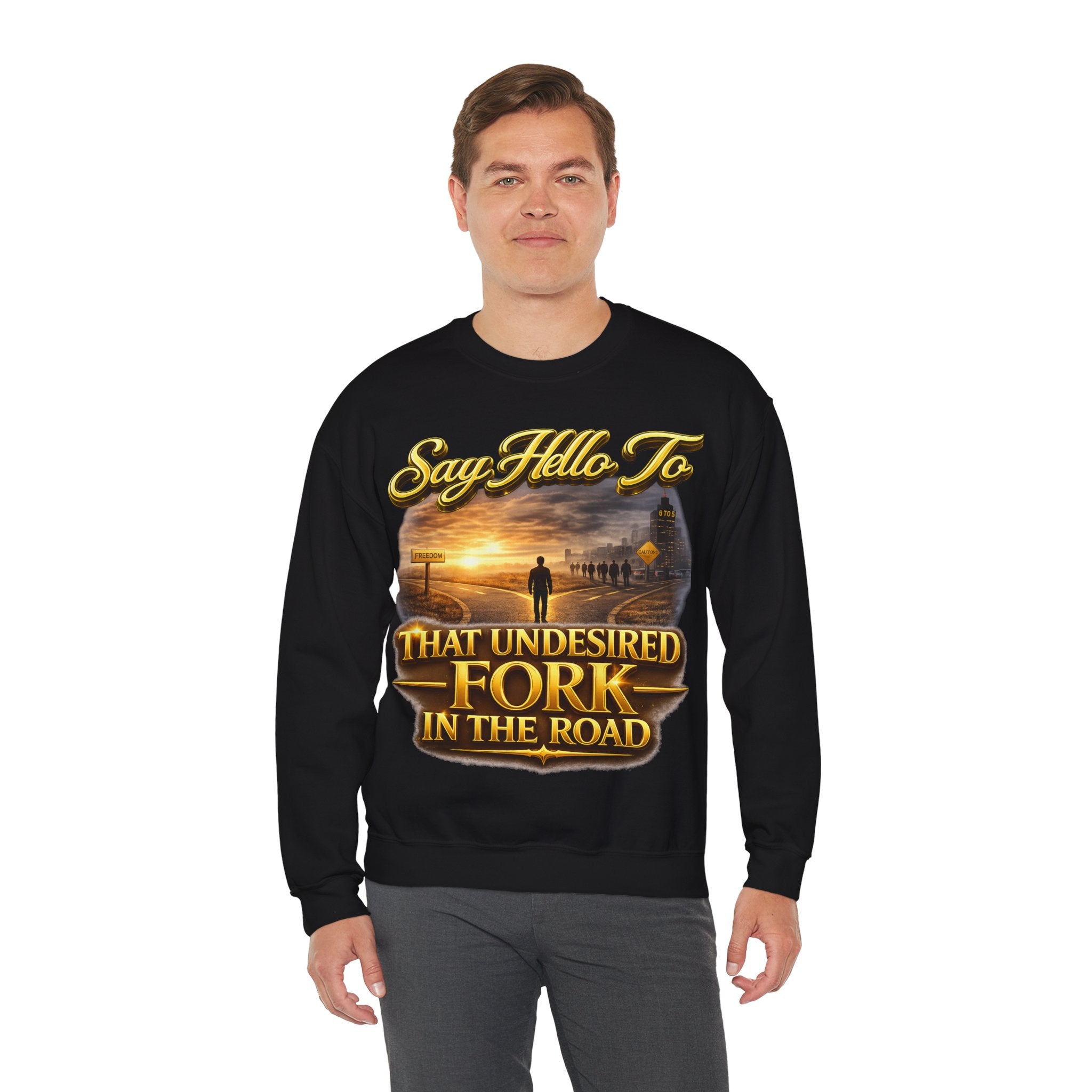 Crewneck Sweatshirt - "Say Hello to That Undesired Fork in the Road" Inspirational Road Trip Design Printify