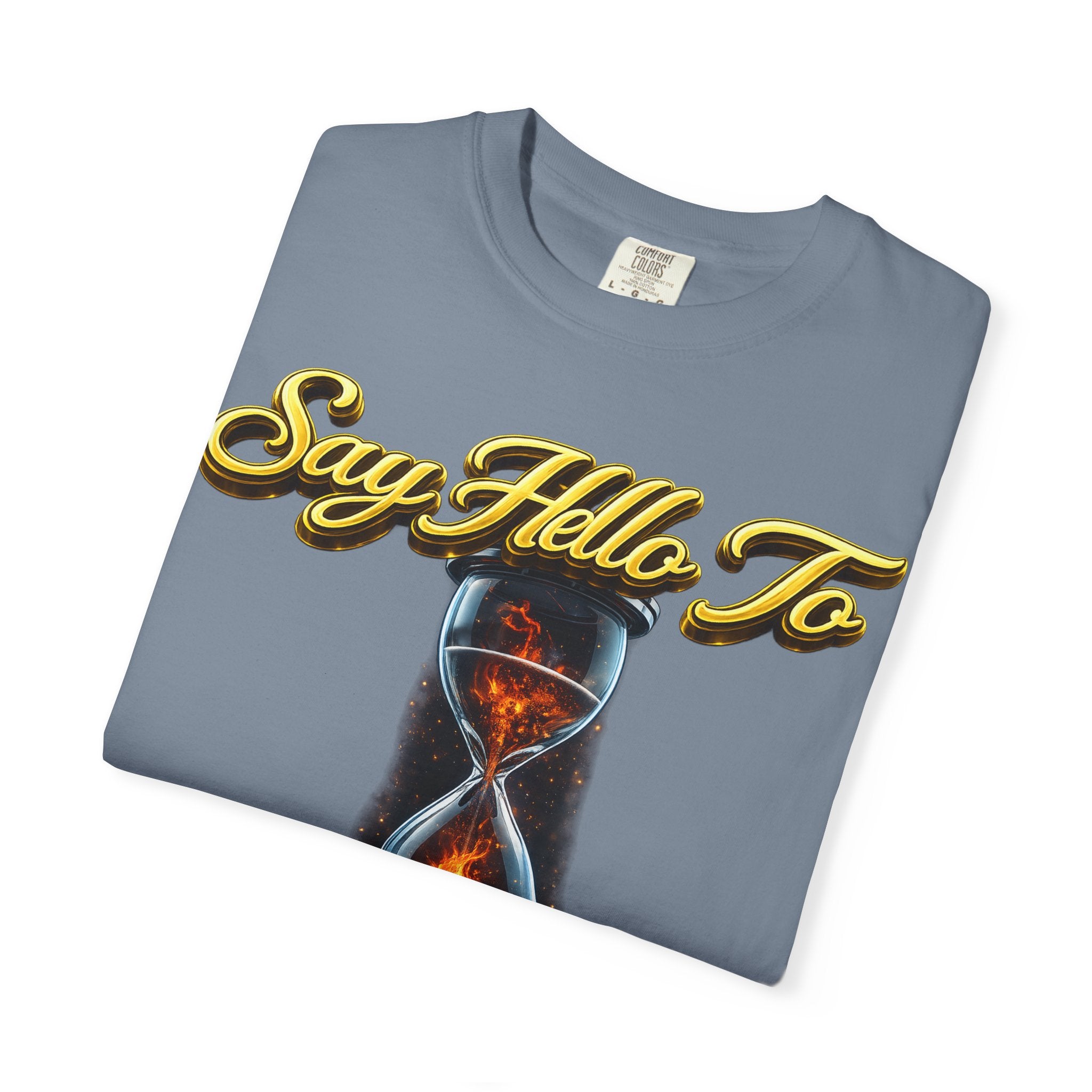 Say Hello To Time Hourglass Graphic T-Shirt — "The Only Conceivable Consistency Is Time" Printify