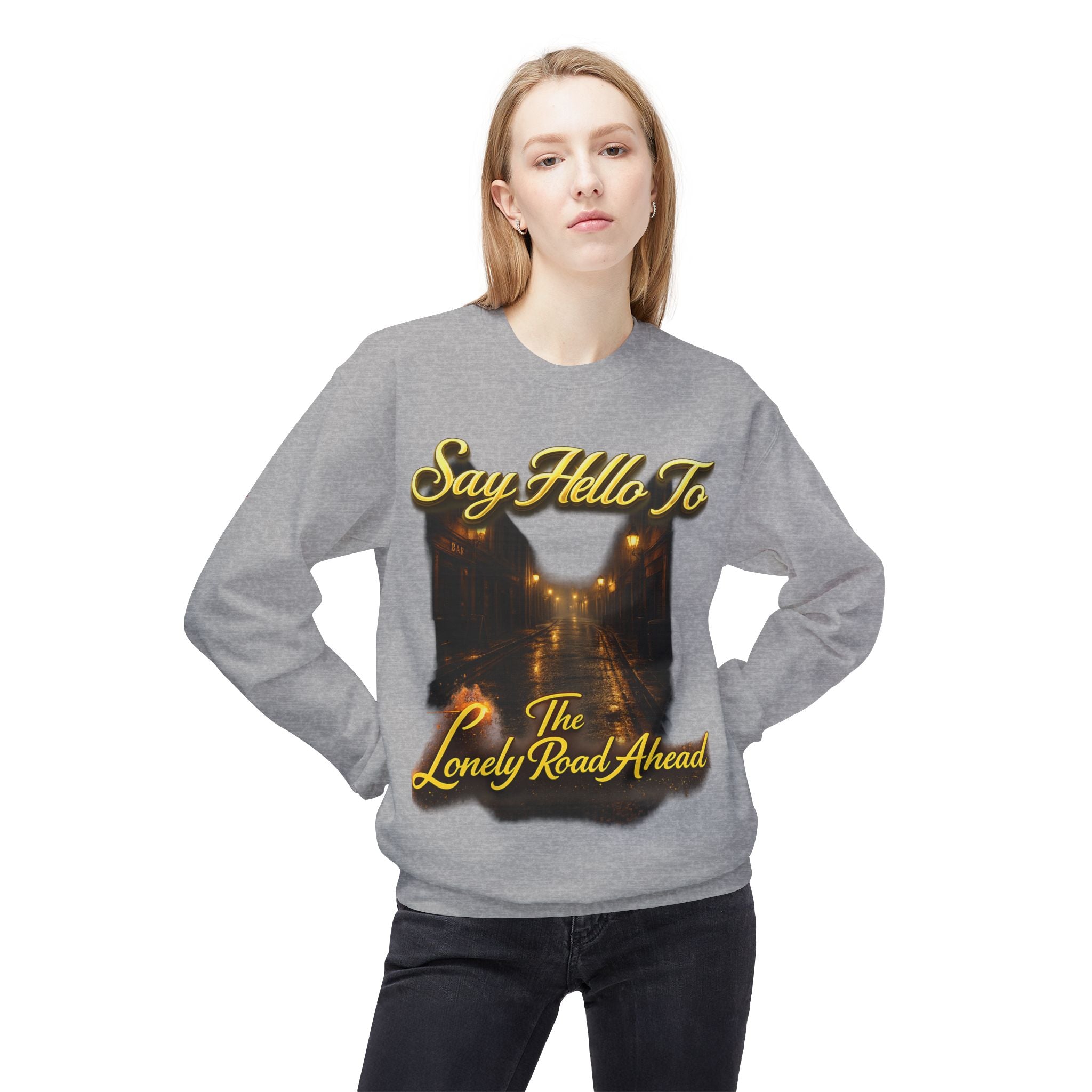 "Say Hello To The Lonely Road Ahead" Crewneck Sweatshirt Printify