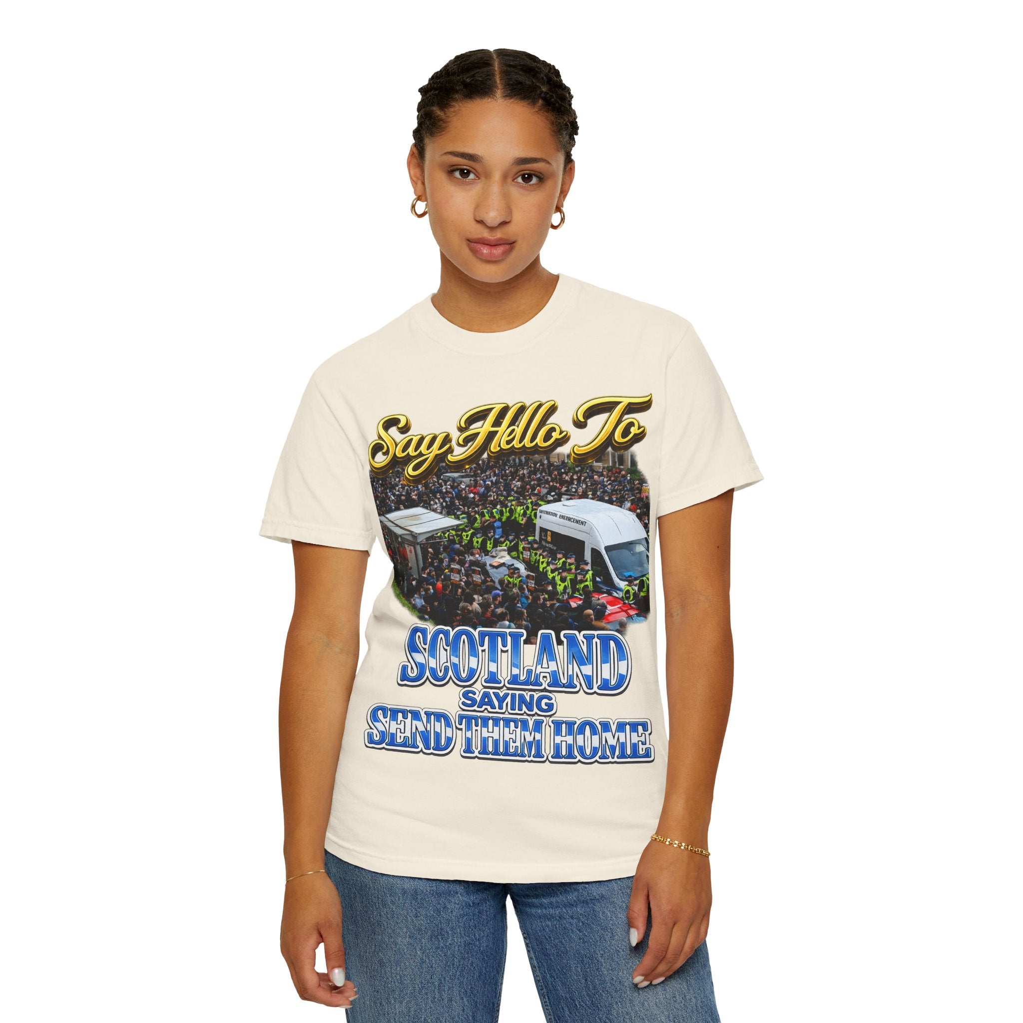 Graphic T-Shirt — "Say Hello to Scotland: Send Them Home" Protest Design Printify