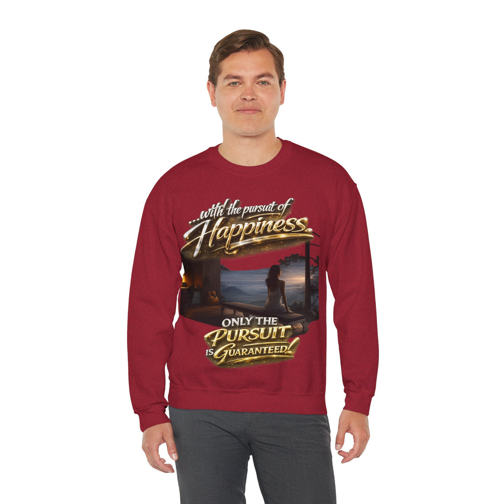 Happiness Pursuit Crewneck Sweatshirt — "Only the Pursuit is Guaranteed" Graphic Printify