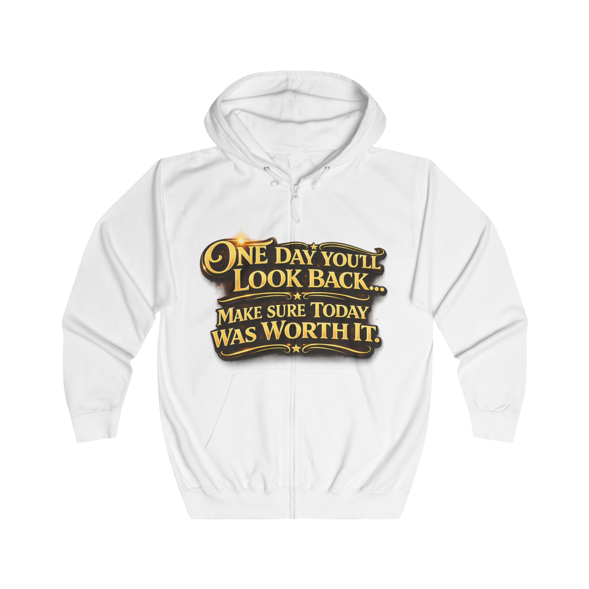 Zip Hoodie – "One Day You'll Look Back… Make Sure Today Was Worth It" Inspirational Zip-Up Printify