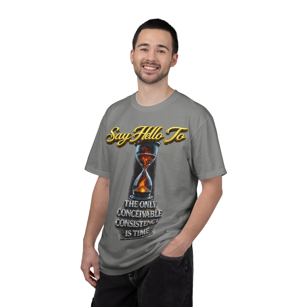 Say Hello To Time Hourglass Graphic T-Shirt — "The Only Conceivable Consistency Is Time" Printify