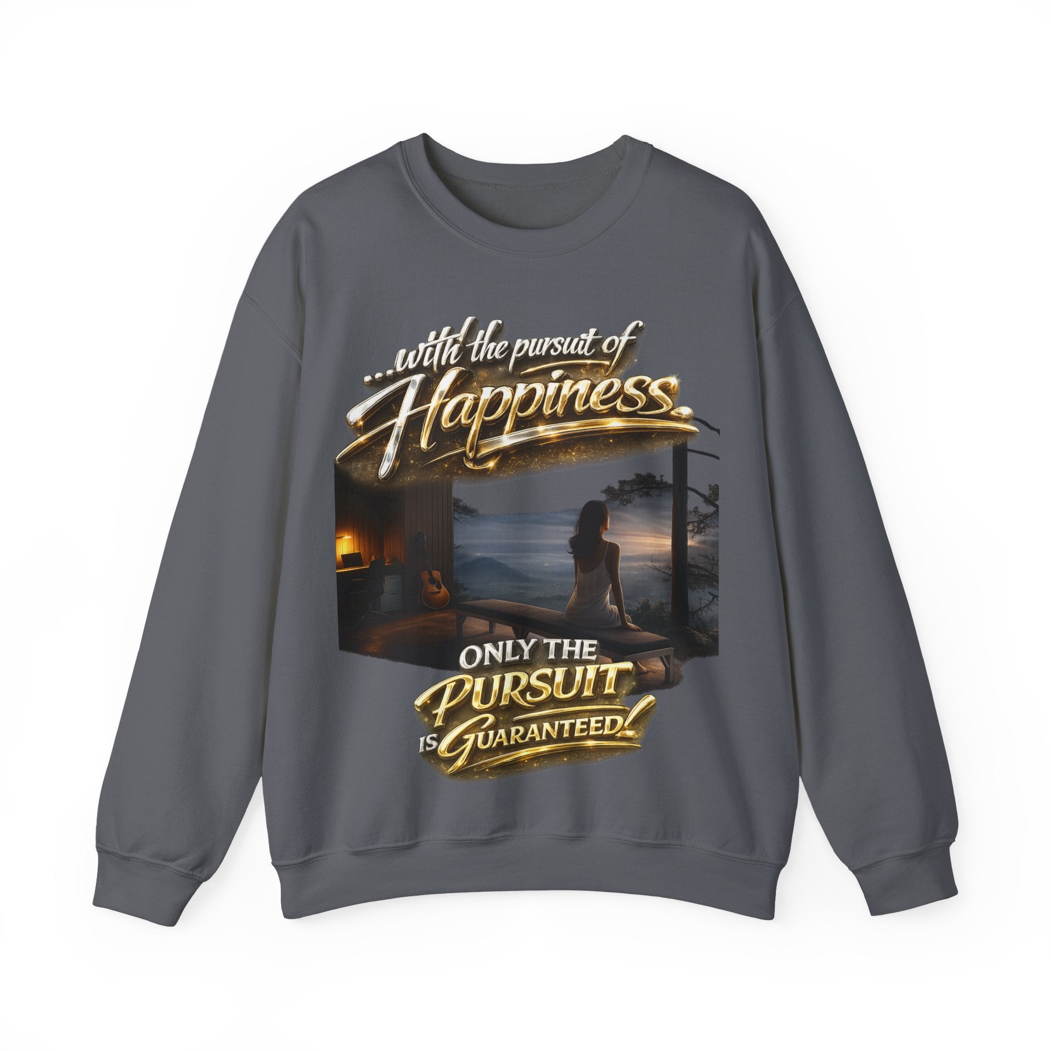 Happiness Pursuit Crewneck Sweatshirt — "Only the Pursuit is Guaranteed" Graphic Printify