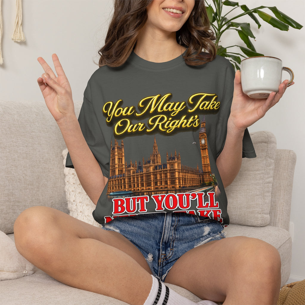 T-Shirt — "You May Take Our Rights But You'll Never Take Our Children" London Parliament Graphic Printify