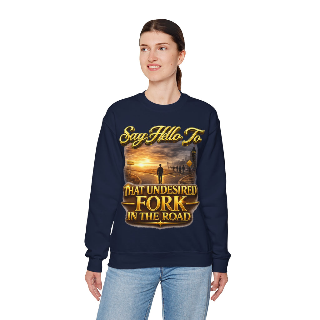 Crewneck Sweatshirt - "Say Hello to That Undesired Fork in the Road" Inspirational Road Trip Design Printify