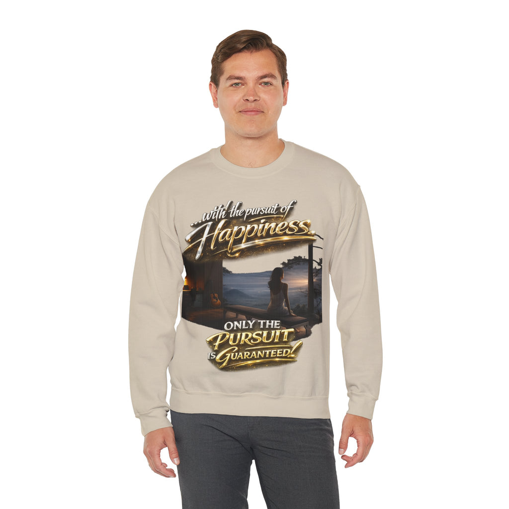Happiness Pursuit Crewneck Sweatshirt — "Only the Pursuit is Guaranteed" Graphic Printify