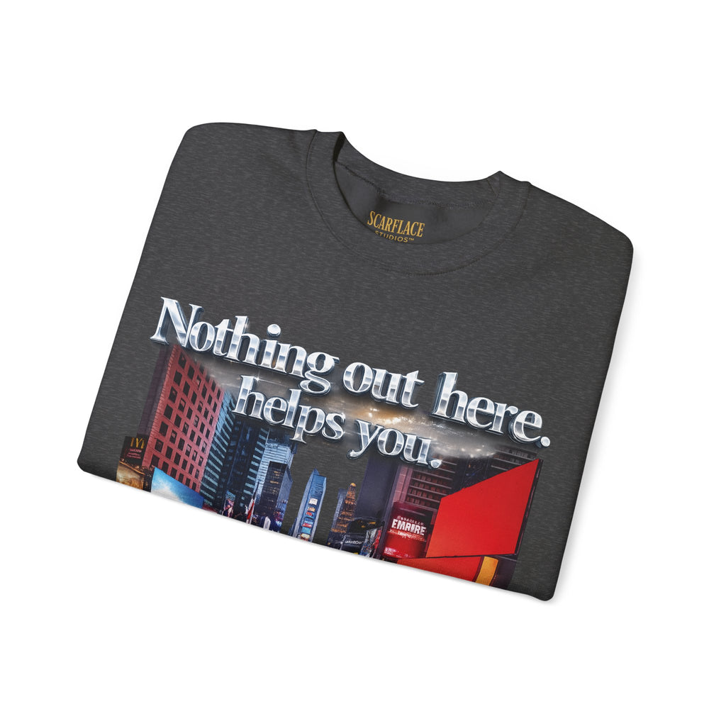 Crewneck Sweatshirt — Times Square Photo with Motivational Script “Nothing Out Here Helps You… That’s What Makes You Stronger” Printify