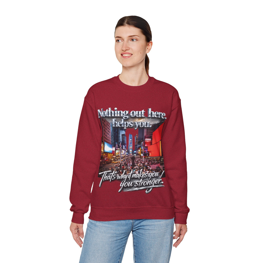 Crewneck Sweatshirt — Times Square Photo with Motivational Script “Nothing Out Here Helps You… That’s What Makes You Stronger” Printify