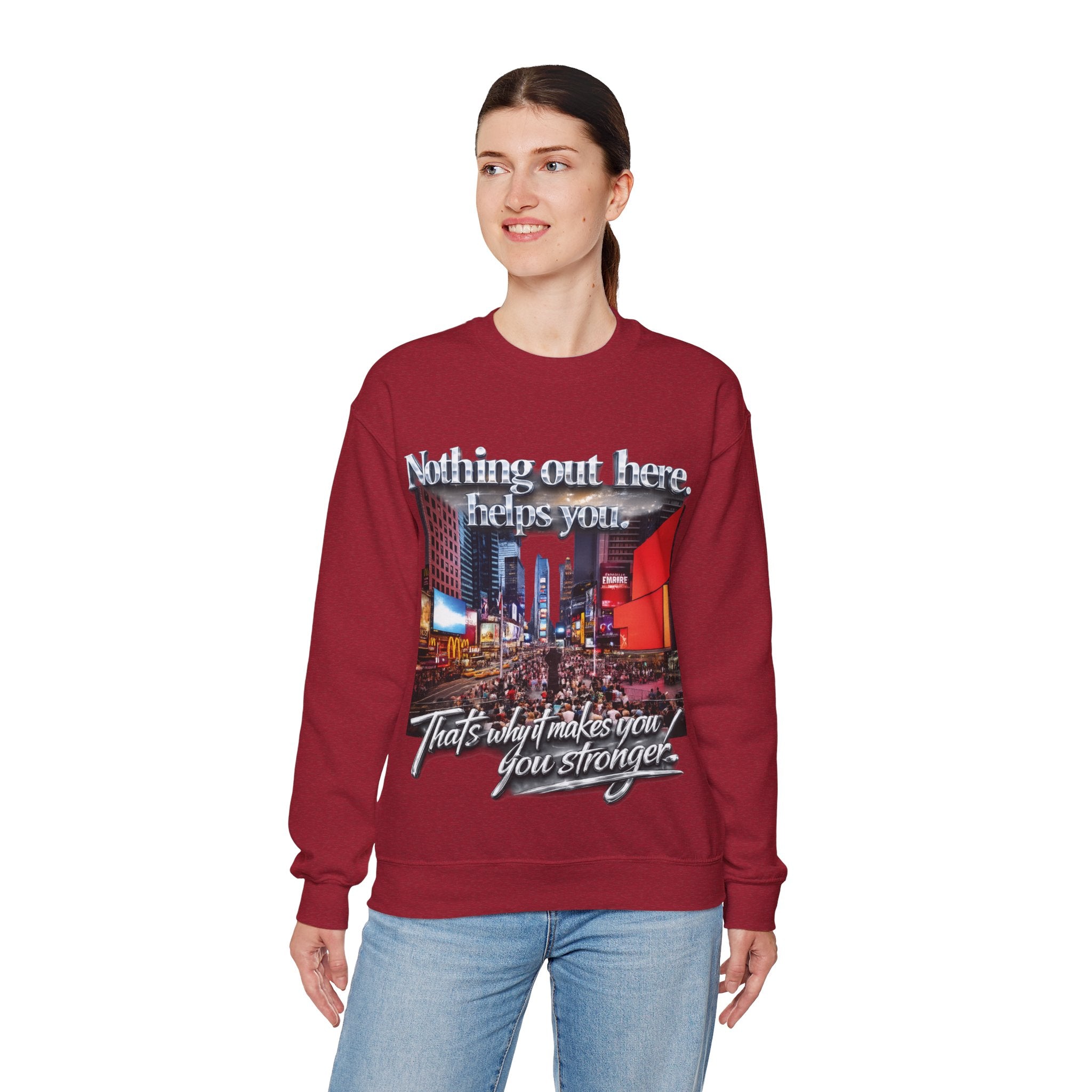 Crewneck Sweatshirt — Times Square Photo with Motivational Script “Nothing Out Here Helps You… That’s What Makes You Stronger” Printify