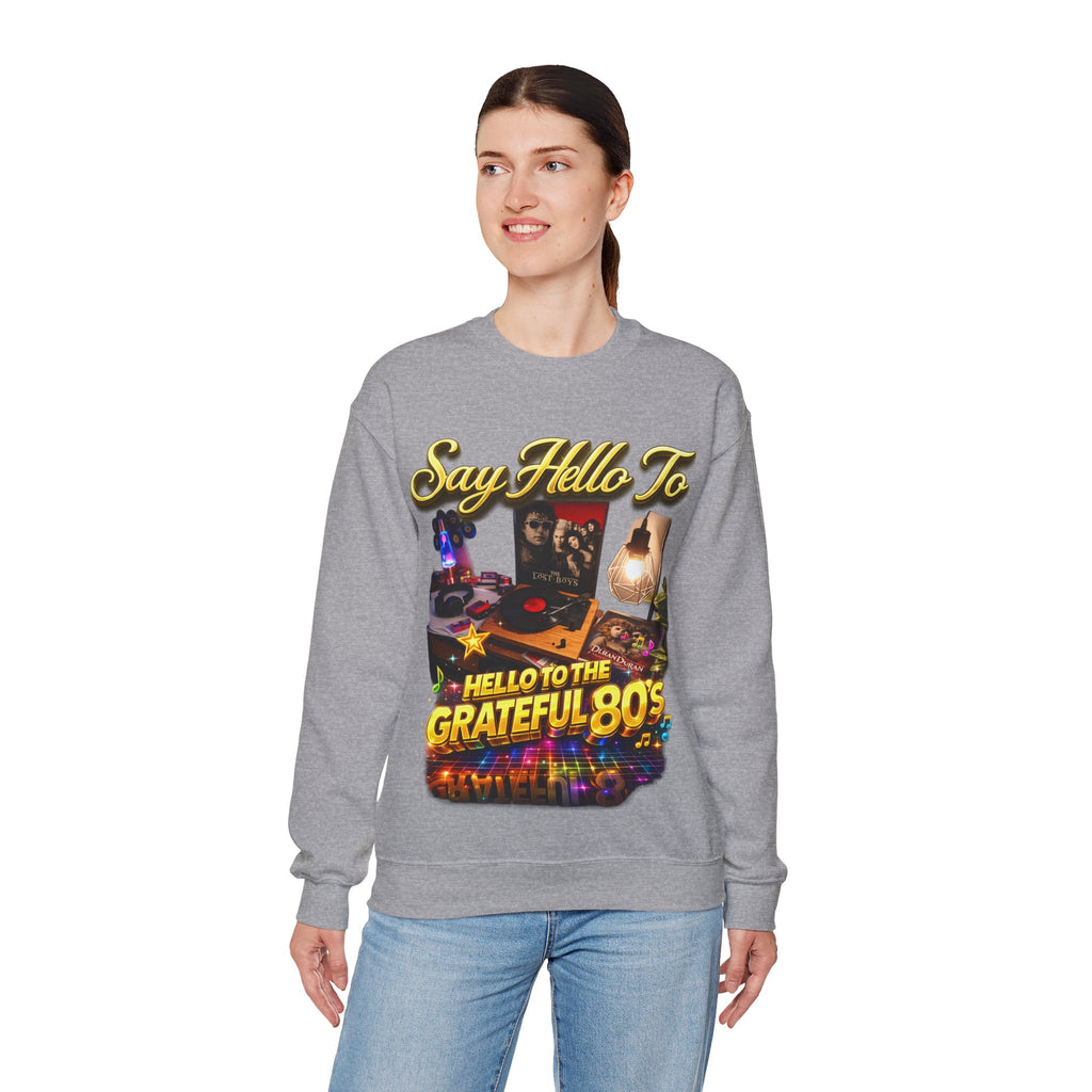 Grateful 80s Crewneck Sweatshirt — “say hello to the grateful 80's” Retro Vibe Printify