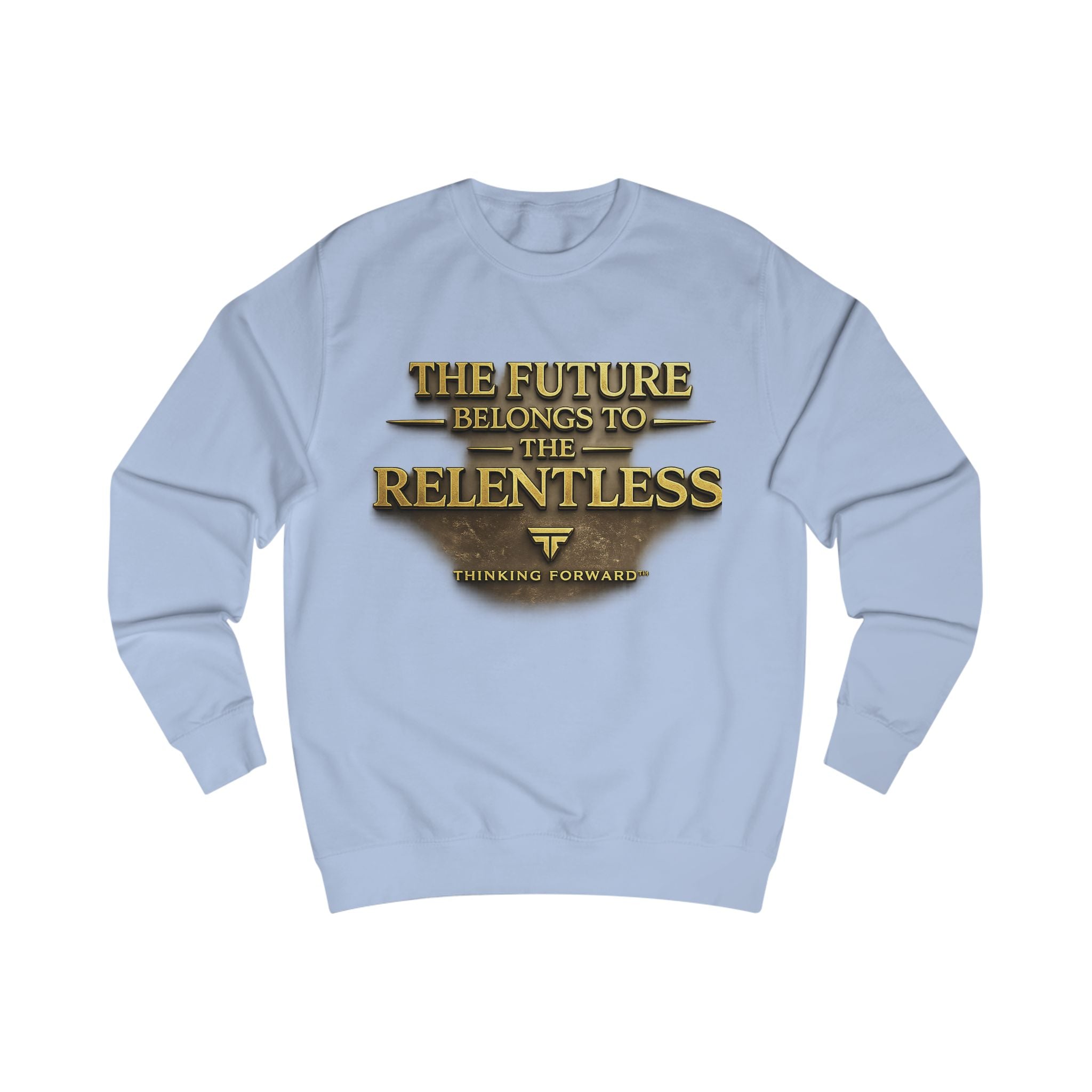Sweatshirt — "The Future Belongs to the Relentless" Motivational Crewneck Printify