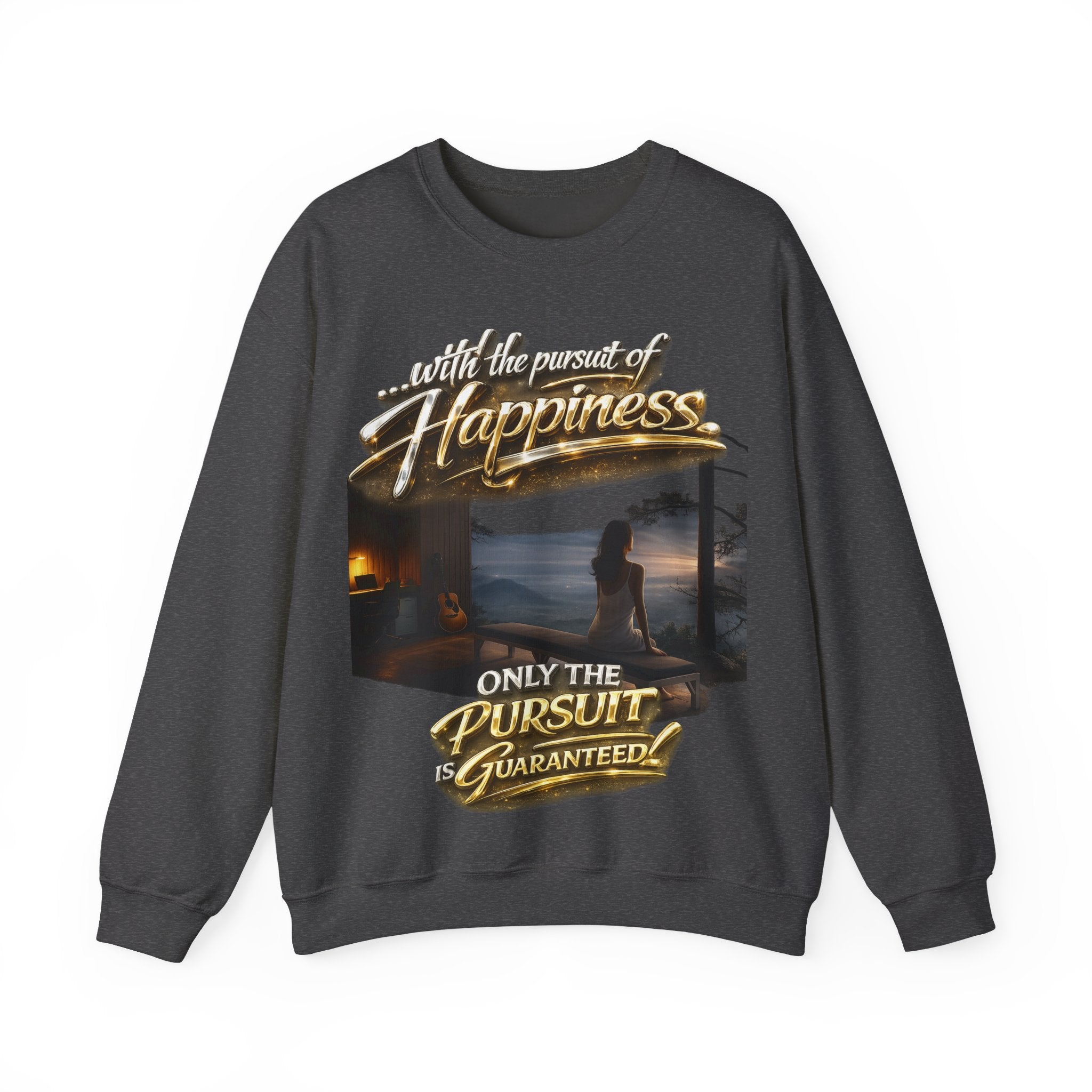 Happiness Pursuit Crewneck Sweatshirt — "Only the Pursuit is Guaranteed" Graphic Printify