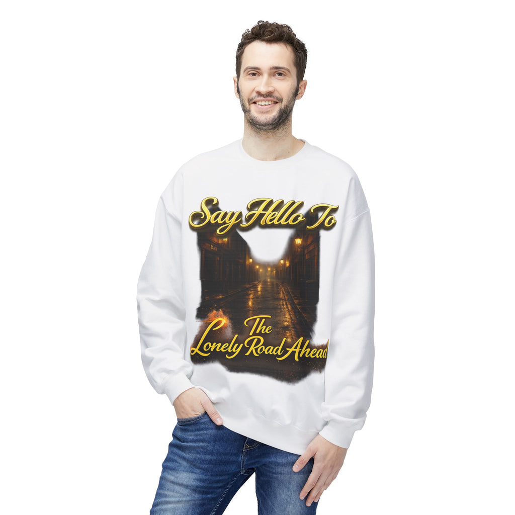 "Say Hello To The Lonely Road Ahead" Crewneck Sweatshirt Printify
