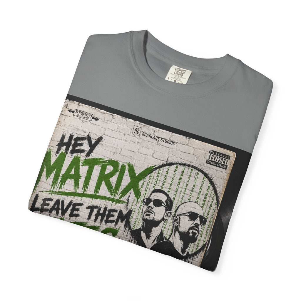 Hey Matrix Leave Them Tates Alone T-Shirt Printify
