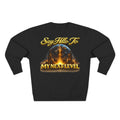 Crewneck Sweatshirt — "Say Hello to My Next Level" Golden Sci‑Fi City Graphic Printify