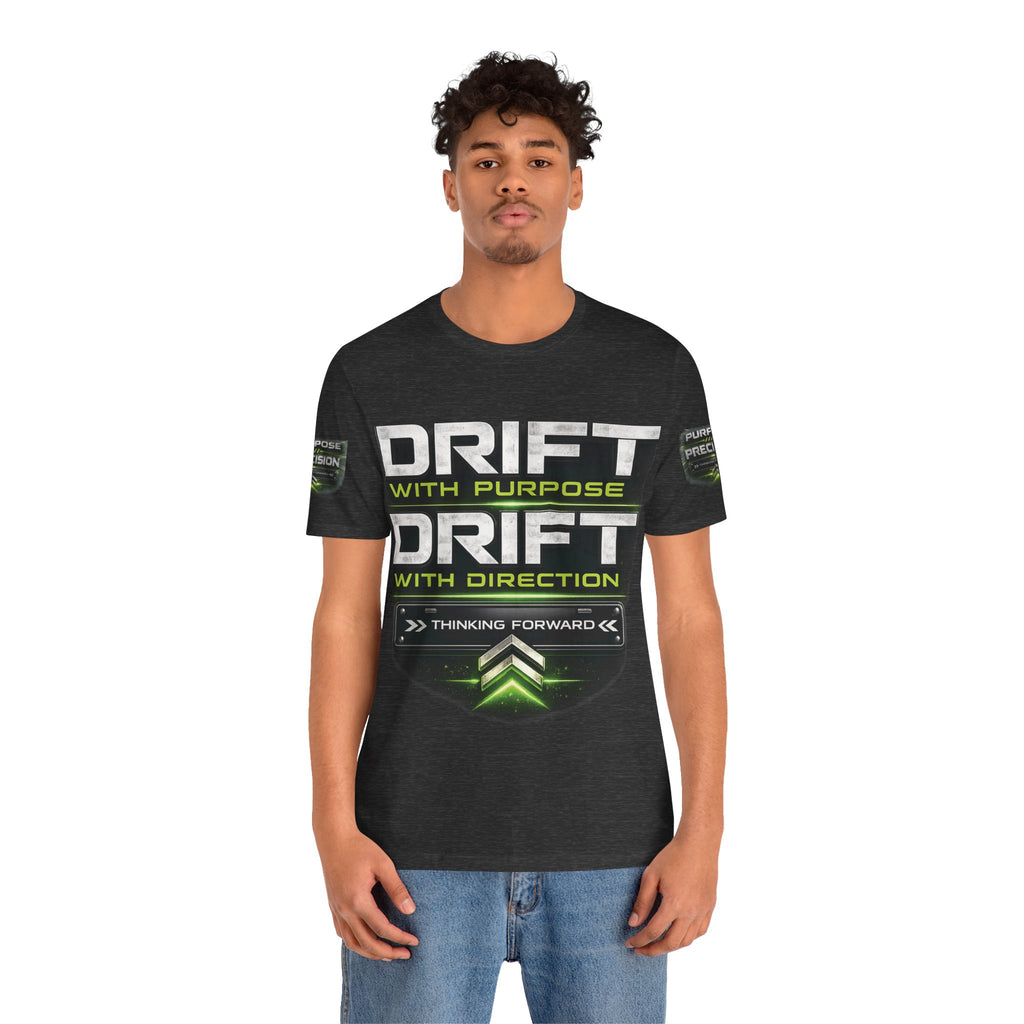Drift With Direction Graphic Tee — 'Drift with Purpose / Thinking Forward' Racing T-Shirt Printify