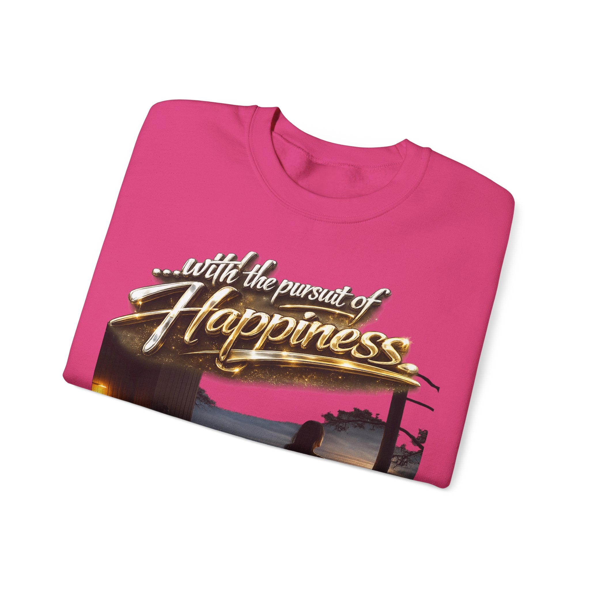 Happiness Pursuit Crewneck Sweatshirt — "Only the Pursuit is Guaranteed" Graphic Printify