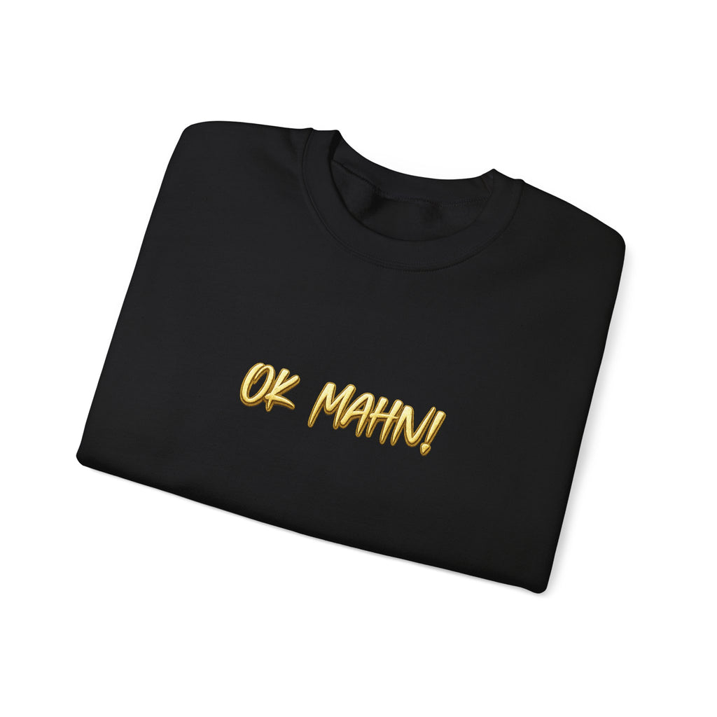 Crewneck Sweatshirt — 'Ok Mahn!' Gold Script Minimalist Streetwear Printify