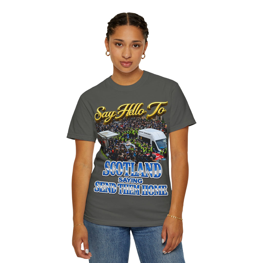 Graphic T-Shirt — "Say Hello to Scotland: Send Them Home" Protest Design Printify