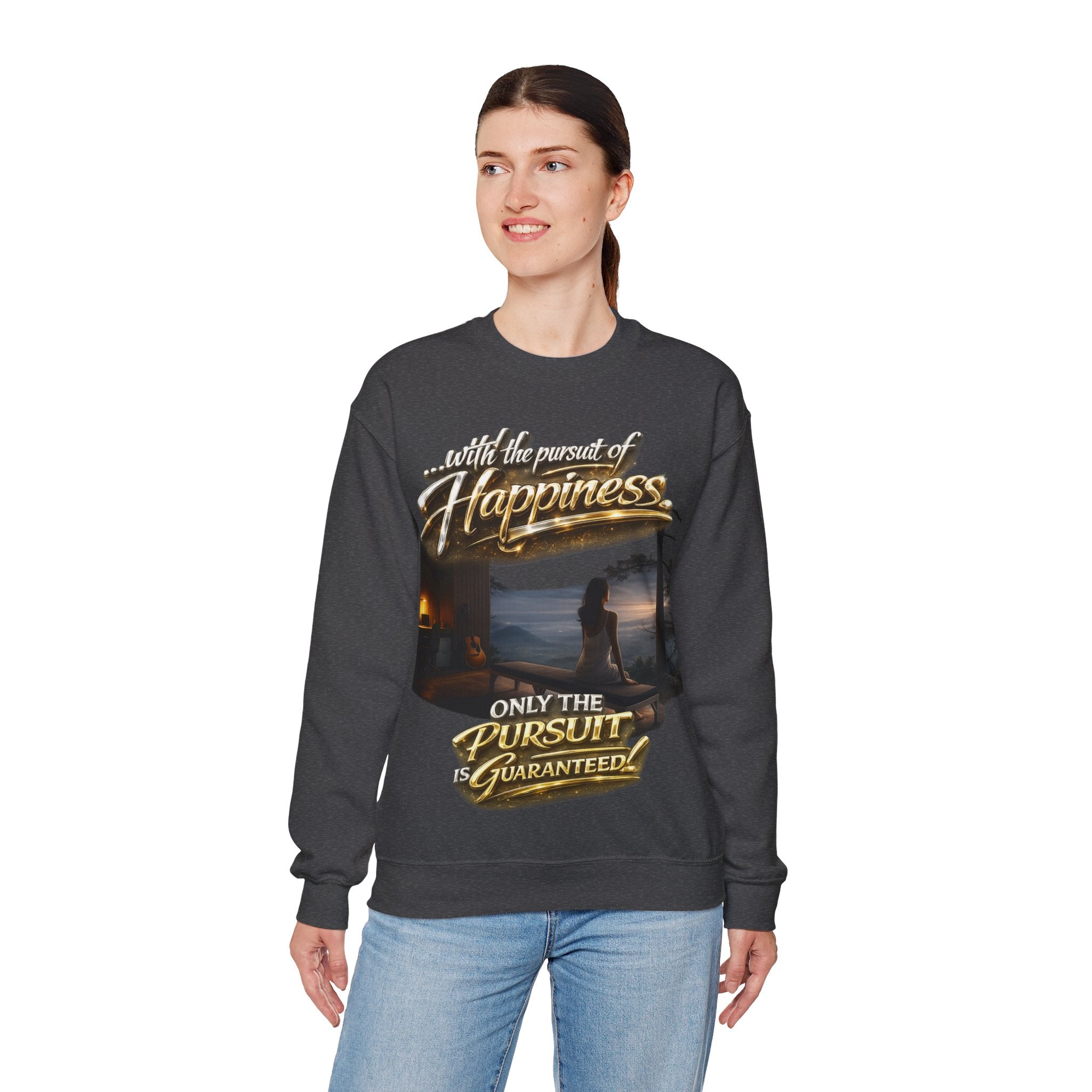 Happiness Pursuit Crewneck Sweatshirt — "Only the Pursuit is Guaranteed" Graphic Printify